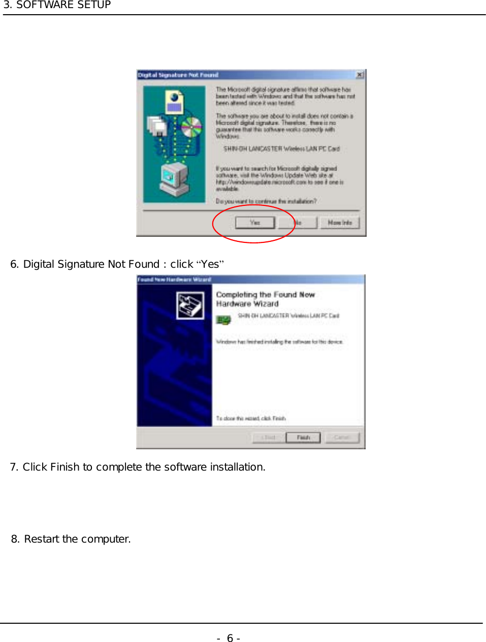 3. SOFTWARE SETUP6. Digital Signature Not Found : click “Yes”-6 -7. Click Finish to complete the software installation.8. Restart the computer.
