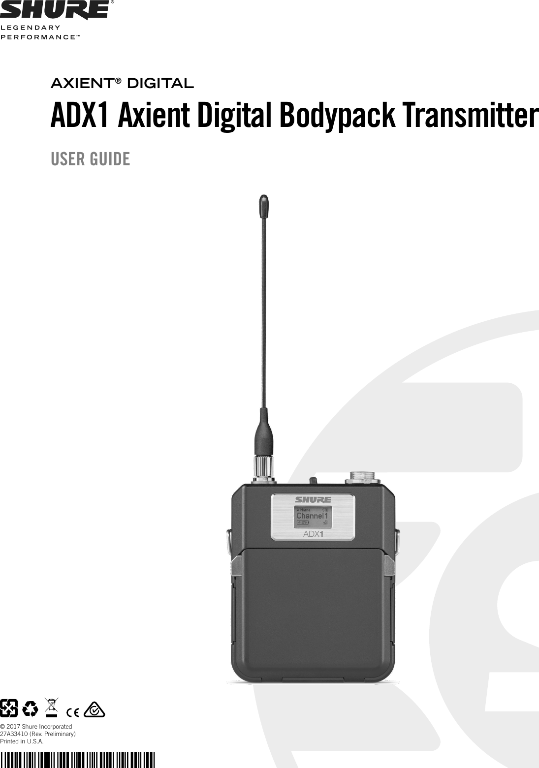 ADX1 Axient Digital Bodypack TransmitterUSER GUIDE© 2017 Shure Incorporated27A33410 (Rev. Preliminary)Printed in U.S.A.AXIENT® DIGITAL