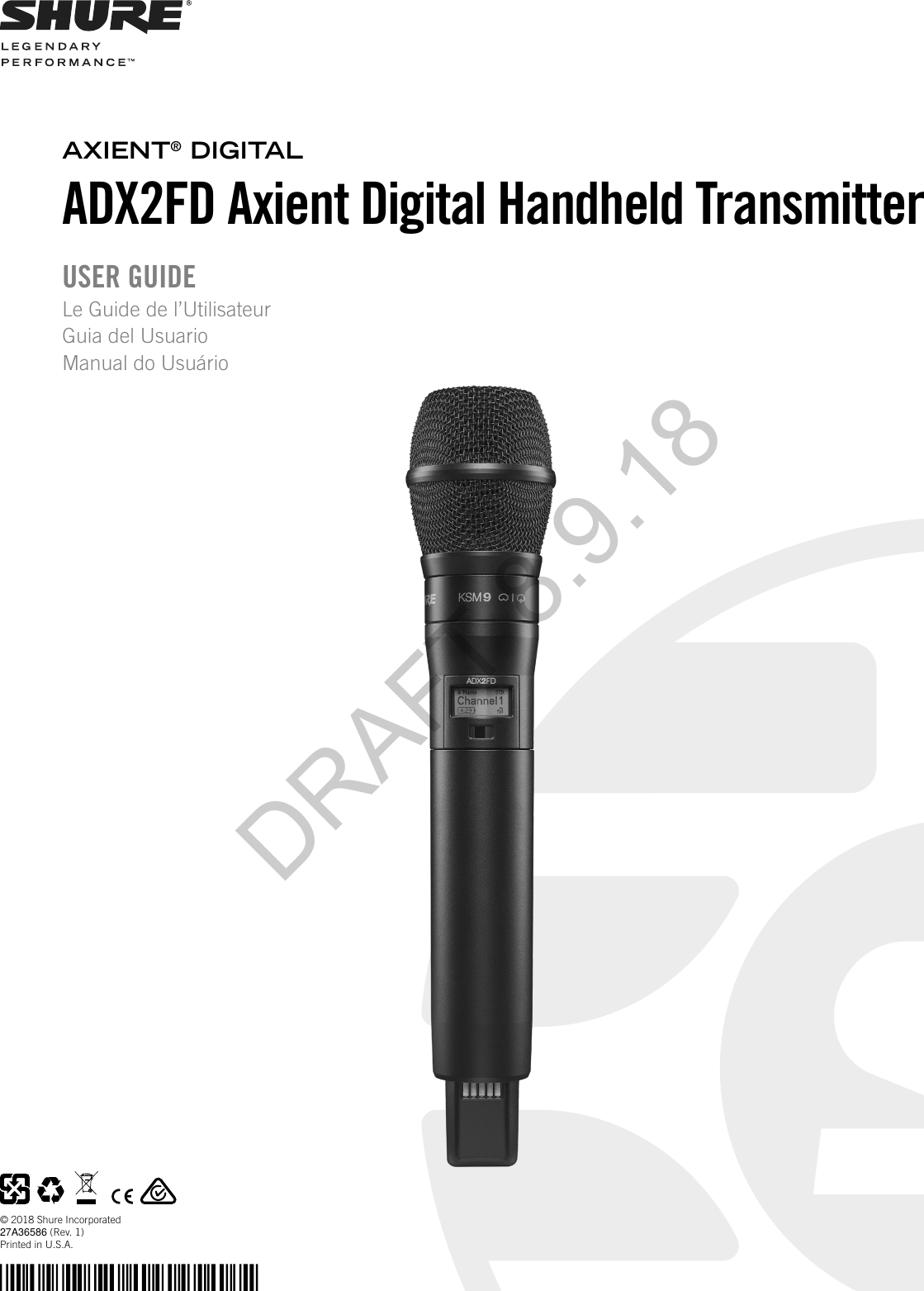 ADX2FD Axient Digital Handheld TransmitterUSER GUIDE© 2018 Shure Incorporated27A36586 (Rev. 1)Printed in U.S.A.AXIENT® DIGITALLe Guide de l’UtilisateurGuia del UsuarioManual do UsuárioDRAFT 8.9.18