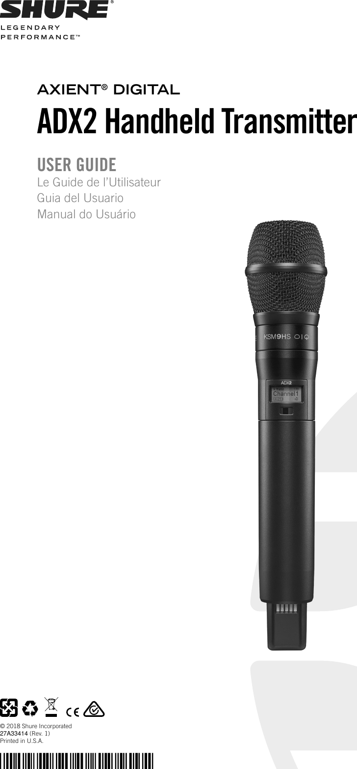 ADX2 Handheld TransmitterUSER GUIDE© 2018 Shure Incorporated27A33414 (Rev. 1)Printed in U.S.A.AXIENT® DIGITALLe Guide de l’UtilisateurGuia del UsuarioManual do Usuário