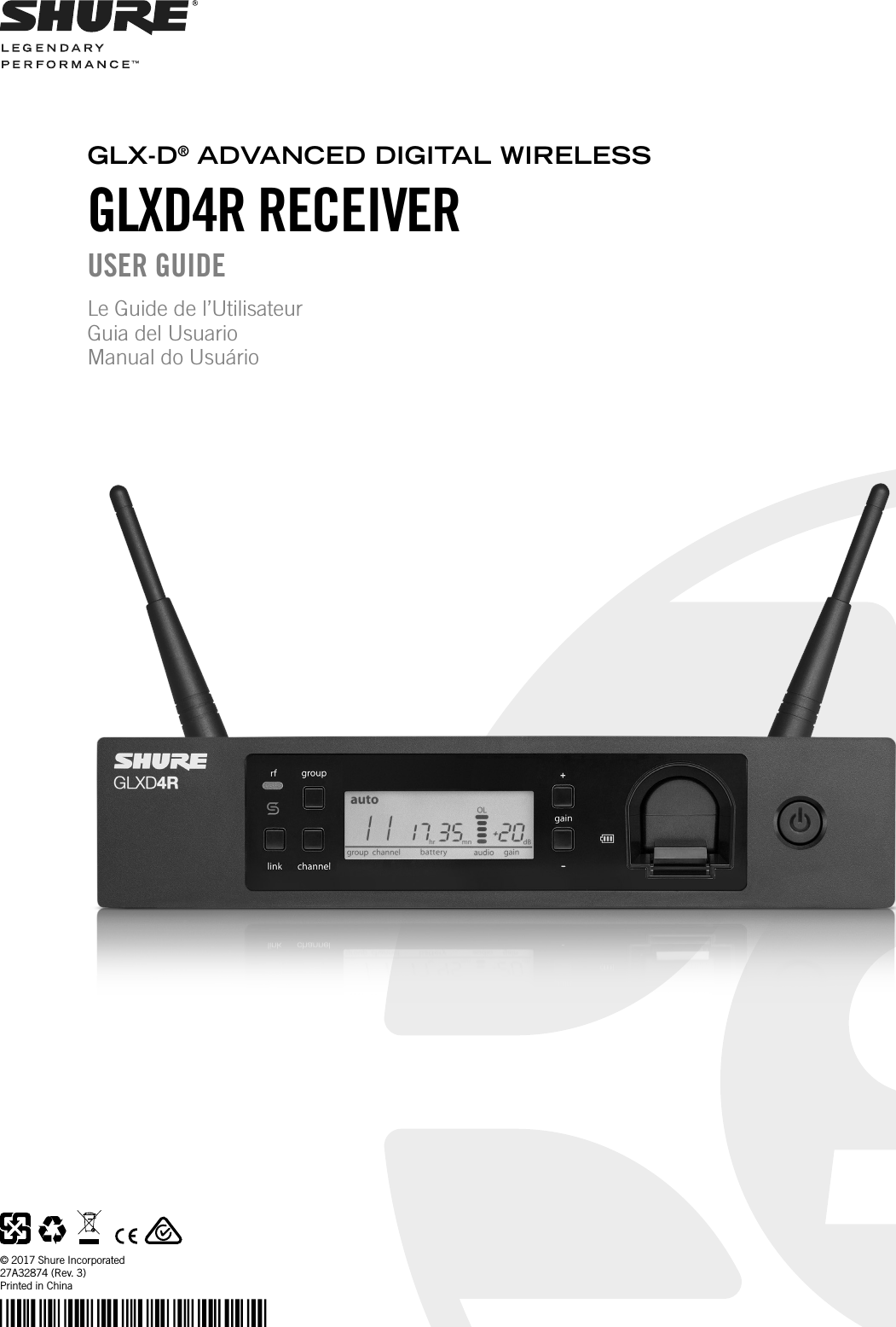 GLXD4R RECEIVERUSER GUIDE © 2017 Shure Incorporated27A32874 (Rev. 3)Printed in ChinaLe Guide de l’UtilisateurGuia del UsuarioManual do UsuárioGLX-D® ADVANCED DIGITAL WIRELESS