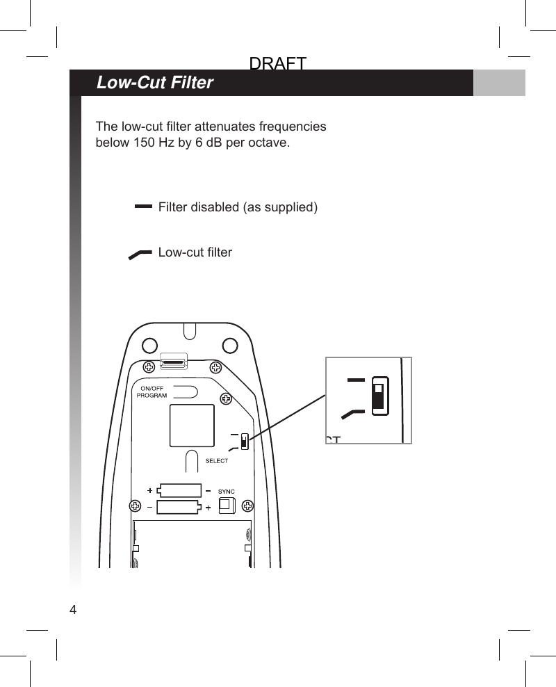 4The low-cut lter attenuates frequencies below 150 Hz by 6 dB per octave. Low-Cut FilterFilter disabled (as supplied)Low-cut lterDRAFT