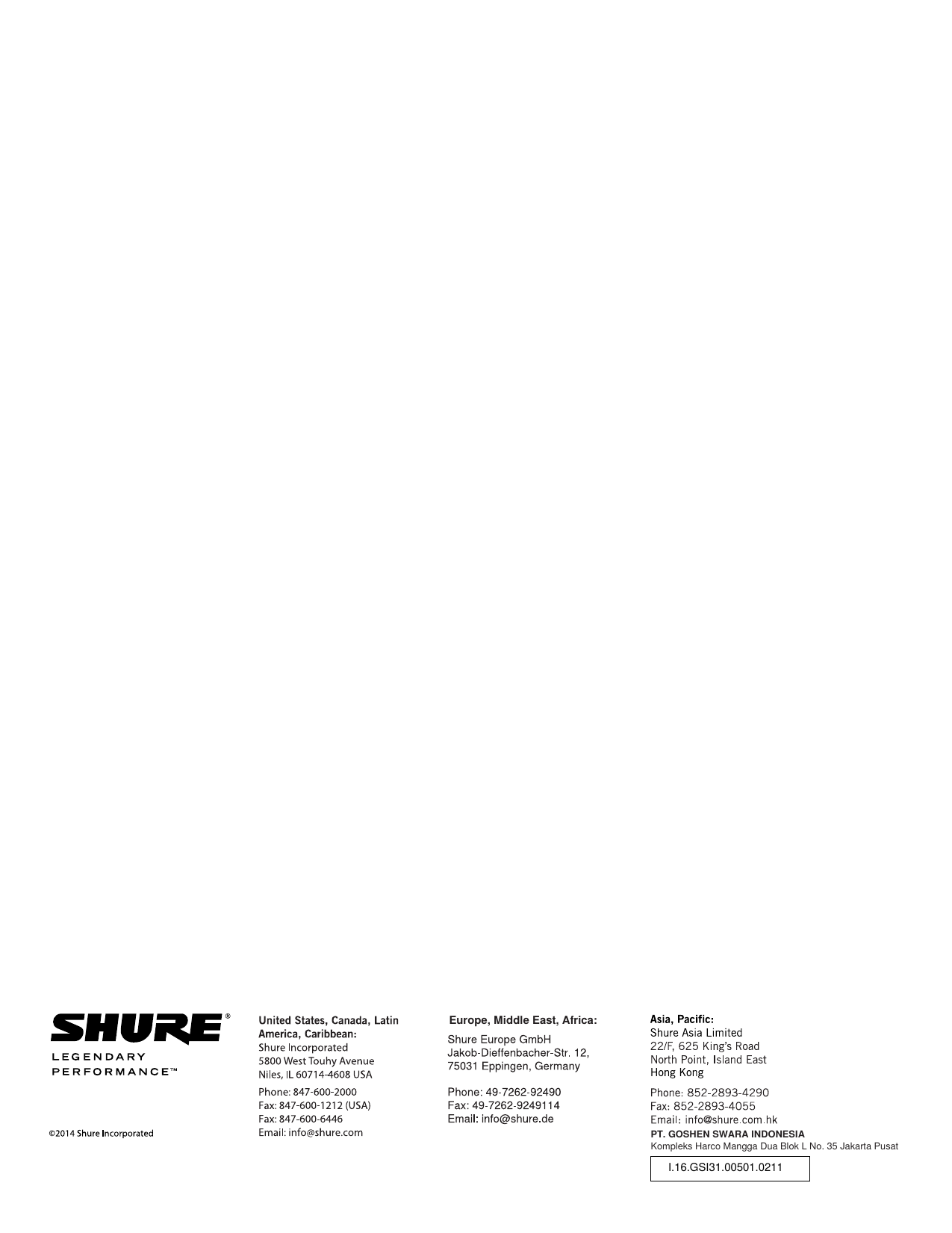 PT. GOSHEN SWARA INDONESIAKompleks Harco Mangga Dua Blok L No. 35 Jakarta PusatI.16.GSI31.00501.0211Europe, Middle East, Africa: