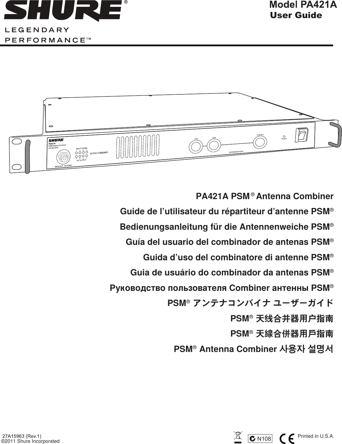 User GuidePrinted in U.S.A.©2011 Shure IncorporatedPA421A PSM® Antenna CombinerGuide de l’utilisateur du répartiteur d’antenne PSM®  Bedienungsanleitung für die Antennenweiche PSM® Guía del usuario del combinador de antenas PSM® Guida d’uso del combinatore di antenne PSM® Guia de usuário do combinador da antenas PSM® Руководство пользователя Combiner антенны PSM® PSM®  アンテナコンバイナ ユーザーガイドPSM®  天线合并器用户指南PSM®  天線合併器用戶指南PSM®  Antenna Combiner 사용자 설명서 N108