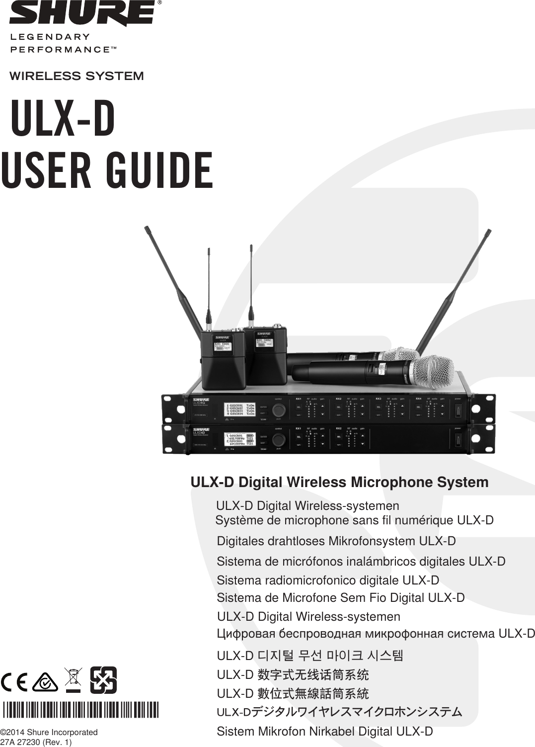 ©2014 Shure Incorporated27A 27230 (Rev. 1)ULX-D Digital Wireless Microphone SystemWIRELESS SYSTEMULX-DUSER GUIDESistem Mikrofon Nirkabel Digital ULX-DULX-D 数字式无线话筒系统ULX-D 디지털 무선 마이크 시스템ULX-DデジタルワイヤレスマイクロホンシステムЦифровая беспроводная микрофонная система ULX-DSistema radiomicrofonico digitale ULX-DSistema de micrófonos inalámbricos digitales ULX-DDigitales drahtloses Mikrofonsystem ULX-DSystème de microphone sans fil numérique ULX-DULX-D 數位式無線話筒系統ULX-D Digital Wireless-systemenSistema de Microfone Sem Fio Digital ULX-DULX-D Digital Wireless-systemen