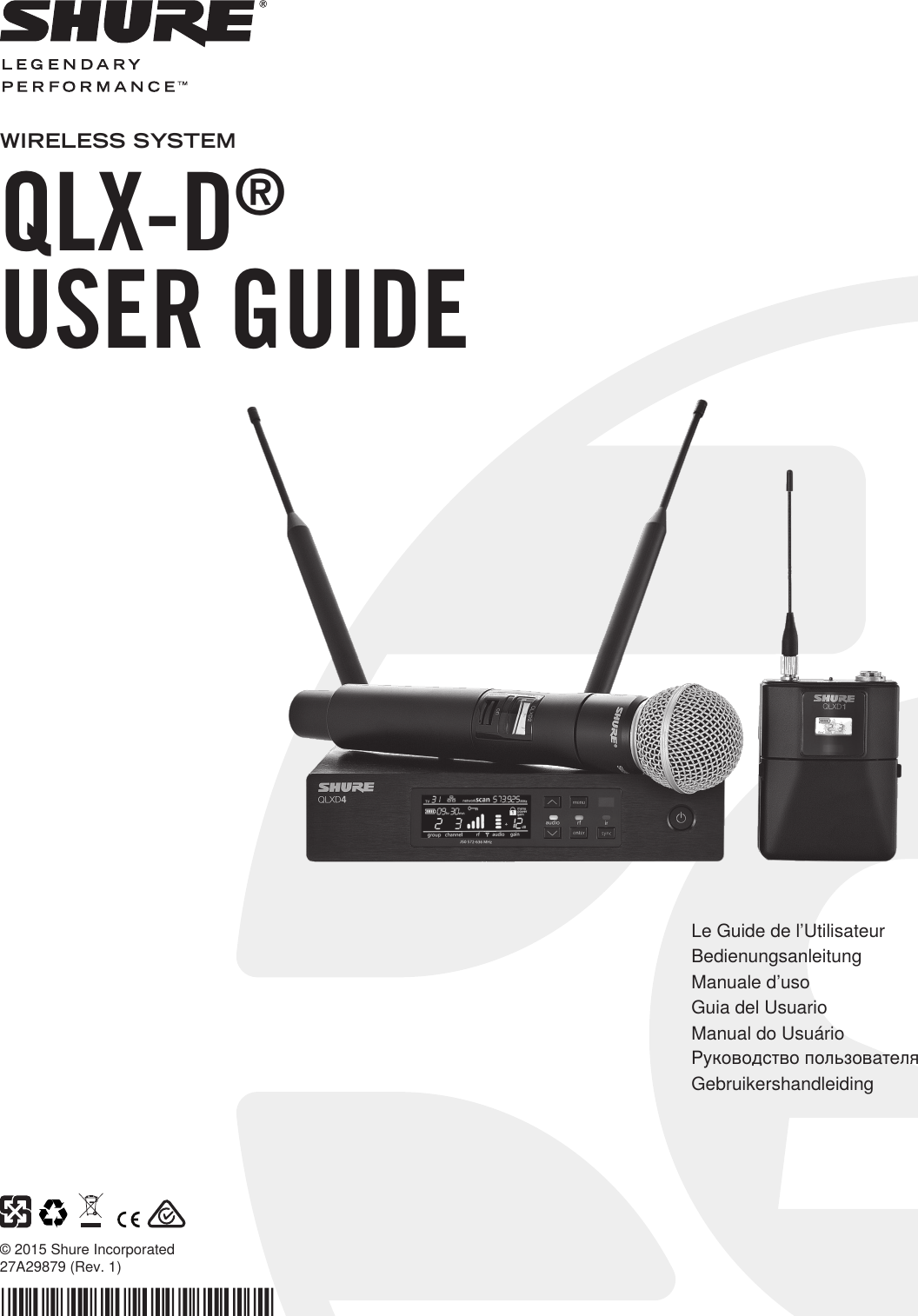 © 2015 Shure Incorporated 27A29879 (Rev. 1)WIRELESS SYSTEMQLX-D®USER GUIDELe Guide de l’UtilisateurGuia del UsuarioManual do UsuárioBedienungsanleitungManuale d’usoРуководство пользователяGebruikershandleiding