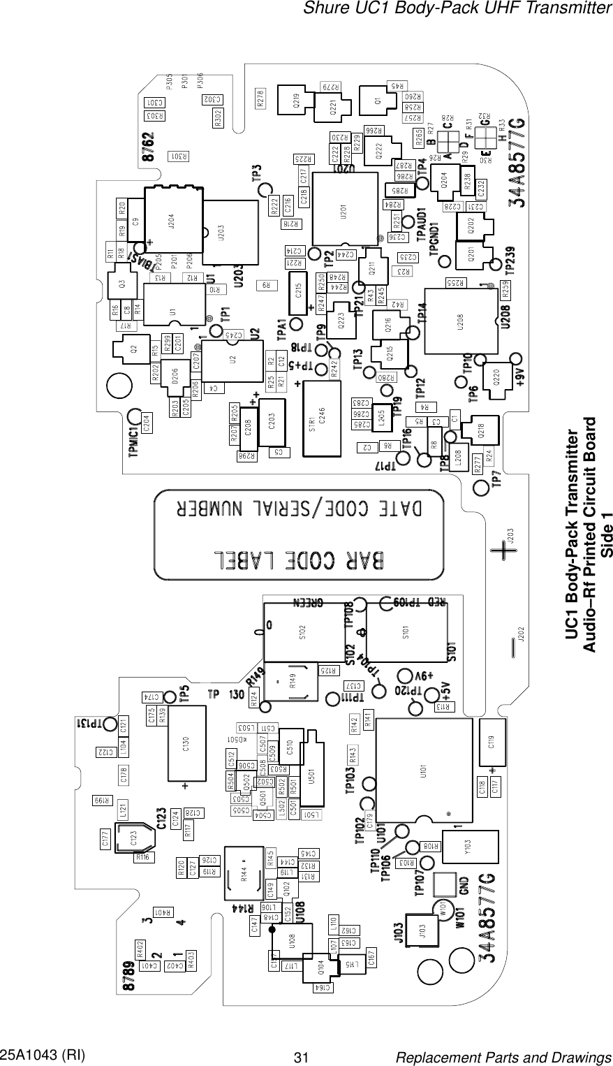 Shure UC1 Body-Pack UHF Transmitter3125A1043 (RI)Replacement Parts and DrawingsUC1 Body-Pack TransmitterAudio–Rf Printed Circuit BoardSide 1