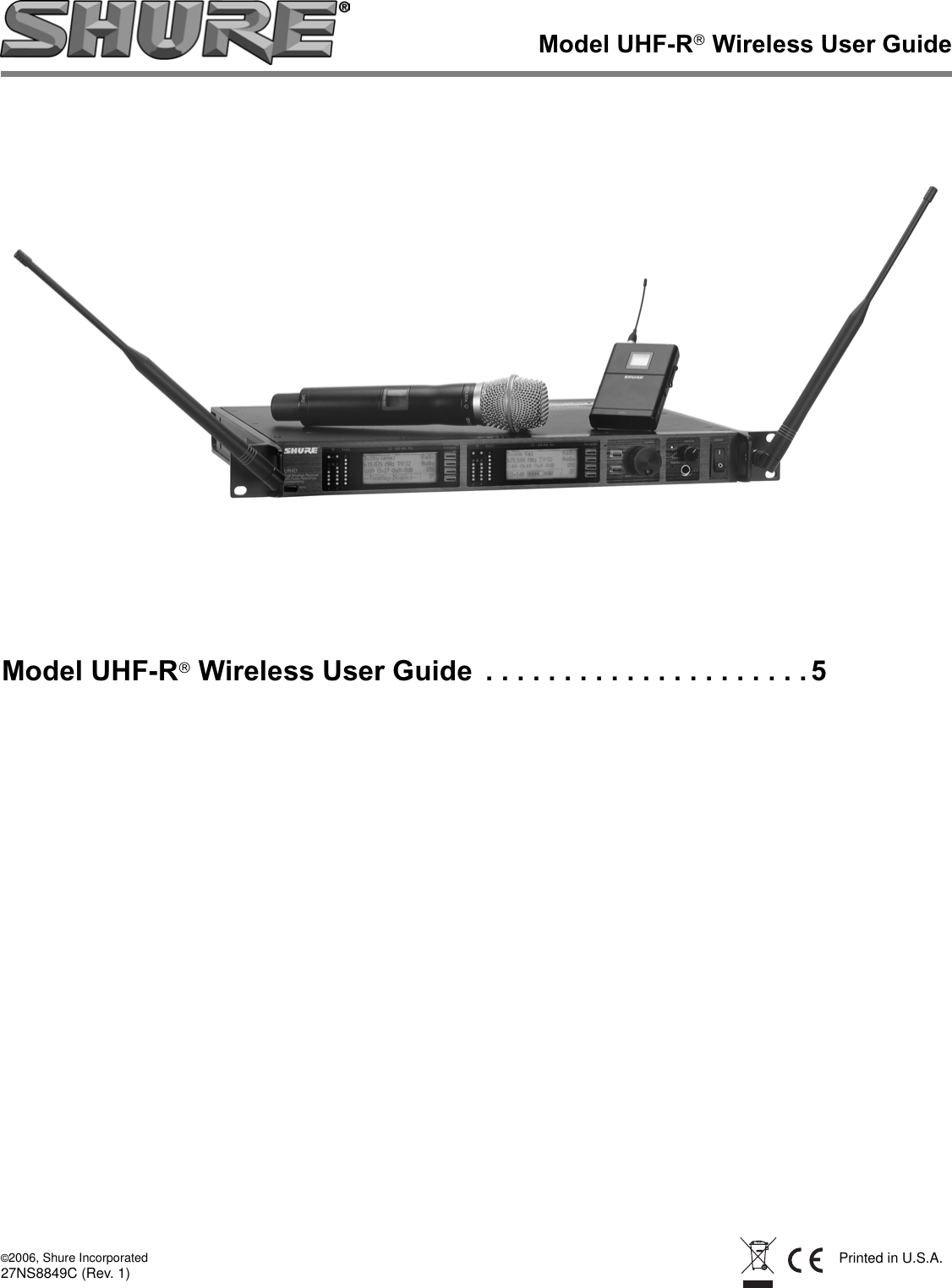 Model UHF-R£ Wireless User Guide©2006, Shure Incorporated27NS8849C (Rev. 1) Printed in U.S.A.Model UHF-R£ Wireless User Guide  . . . . . . . . . . . . . . . . . . . . . 5