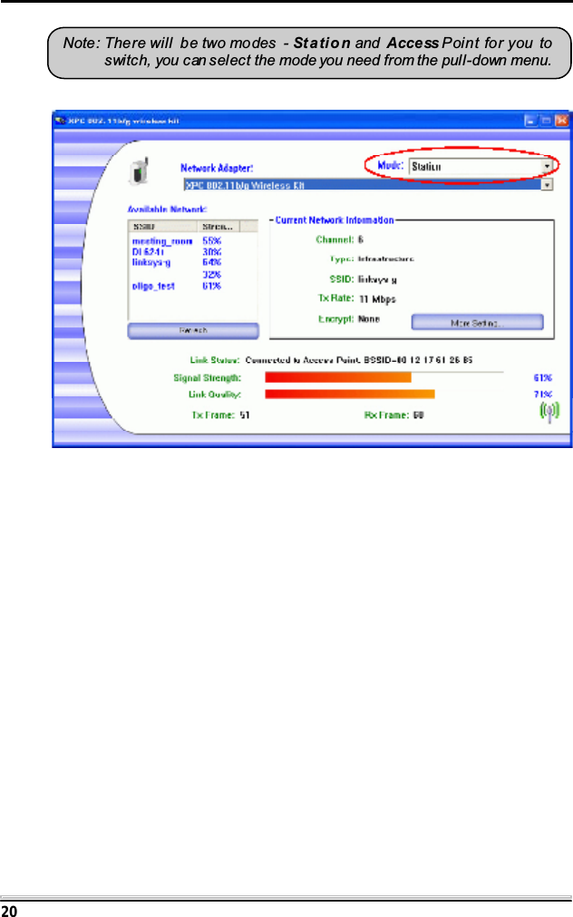 20Note: The re will b e two modes - St atio n and Acce ss Point for you toswitch, you can select the mode you need from the pull-down menu.