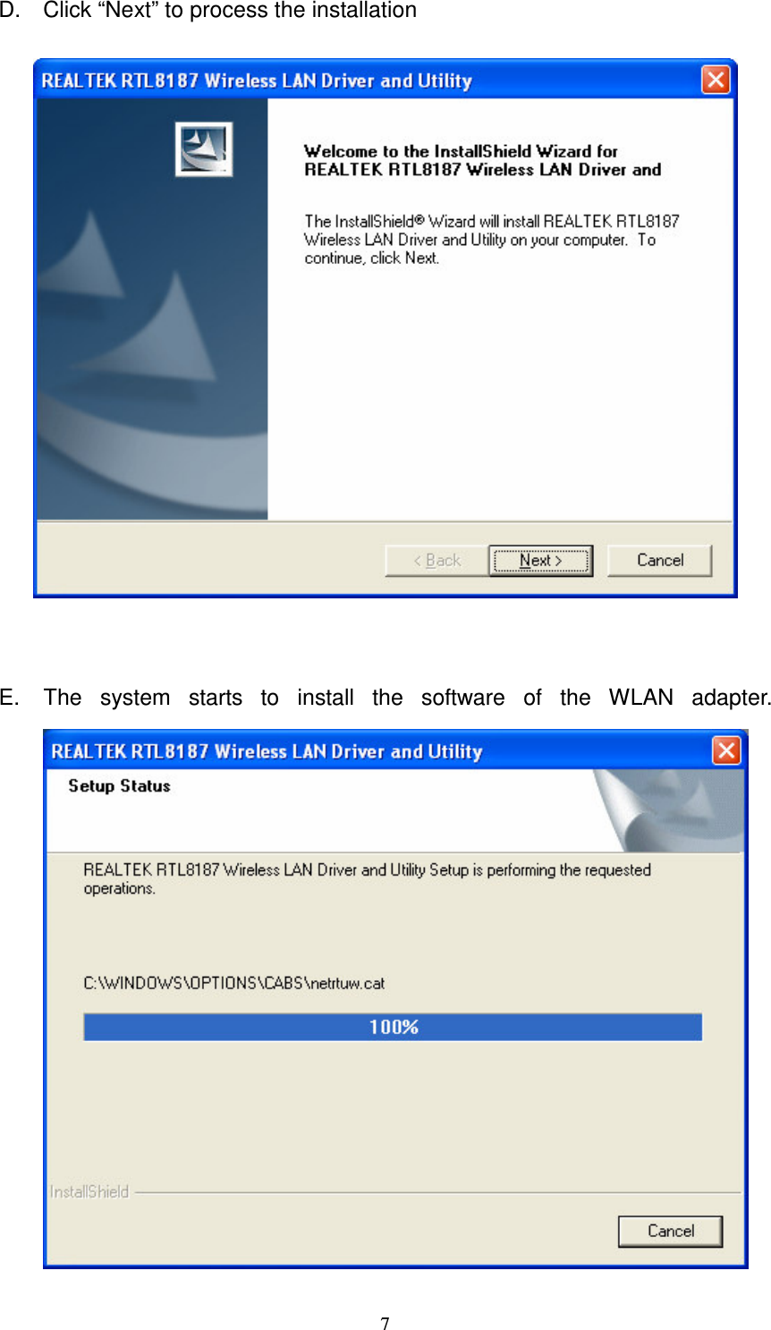   7 D.  Click &ldquo;Next&rdquo; to process the installation   E.  The  system  starts  to  install  the  software  of  the  WLAN  adapter.  