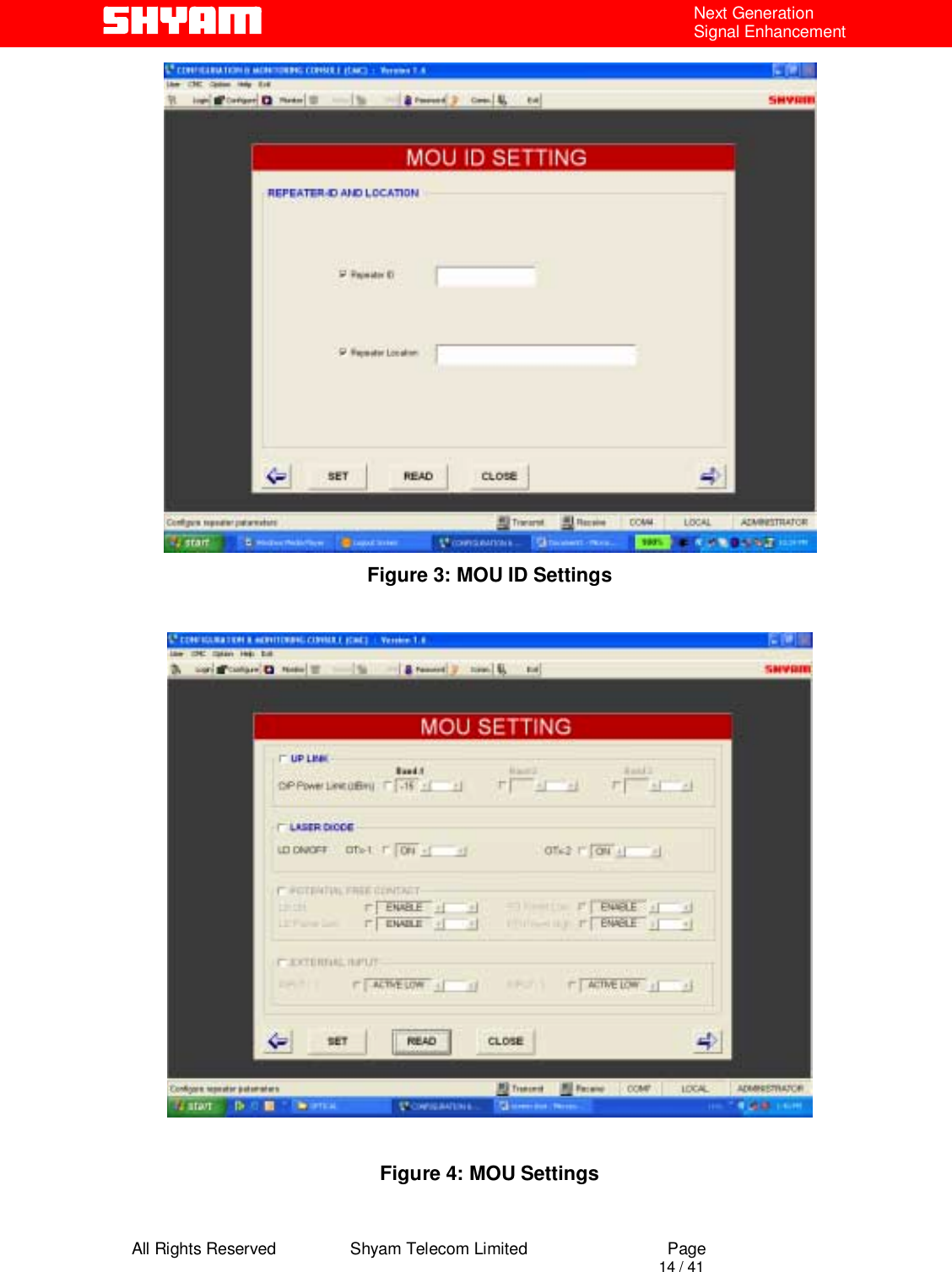  All Rights Reserved                Shyam Telecom Limited                             Page                                                                                       14 / 41 Next Generation Signal Enhancement  Figure 3: MOU ID Settings    Figure 4: MOU Settings 