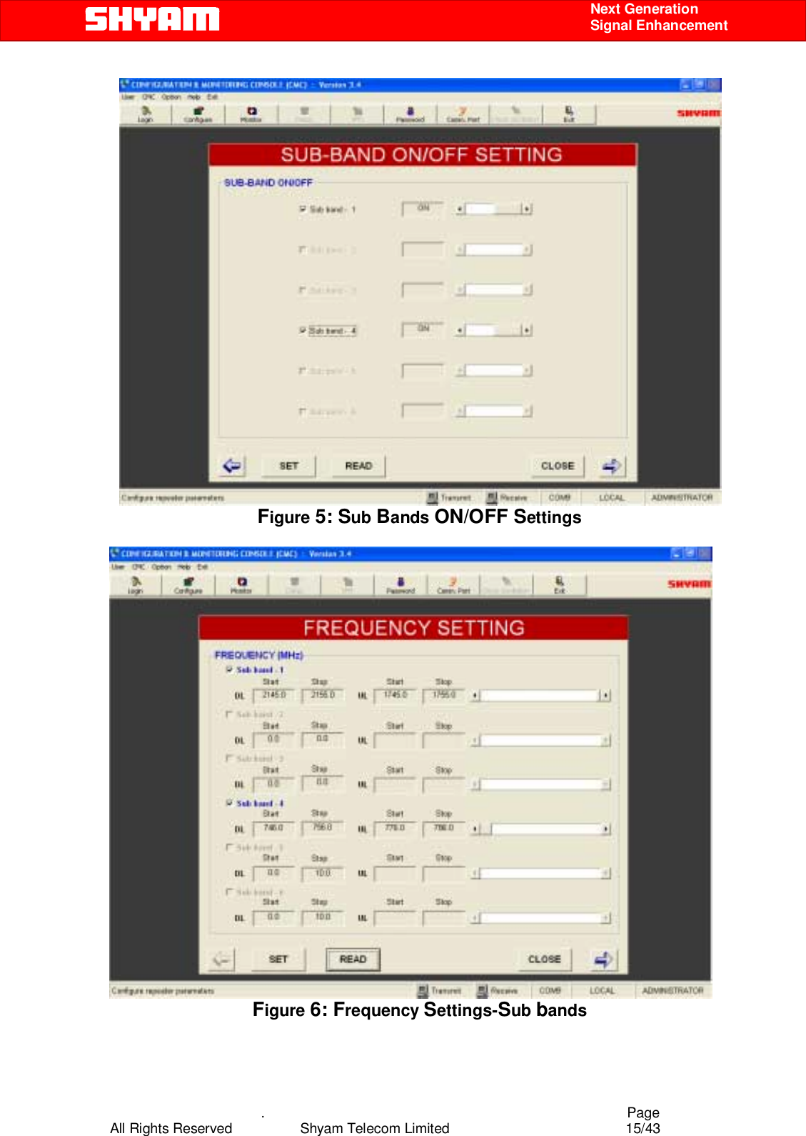    .                                          Page All Rights Reserved            Shyam Telecom Limited               15/43    Next Generation  Signal Enhancement  Figure 5: Sub Bands ON/OFF Settings   Figure 6: Frequency Settings-Sub bands  