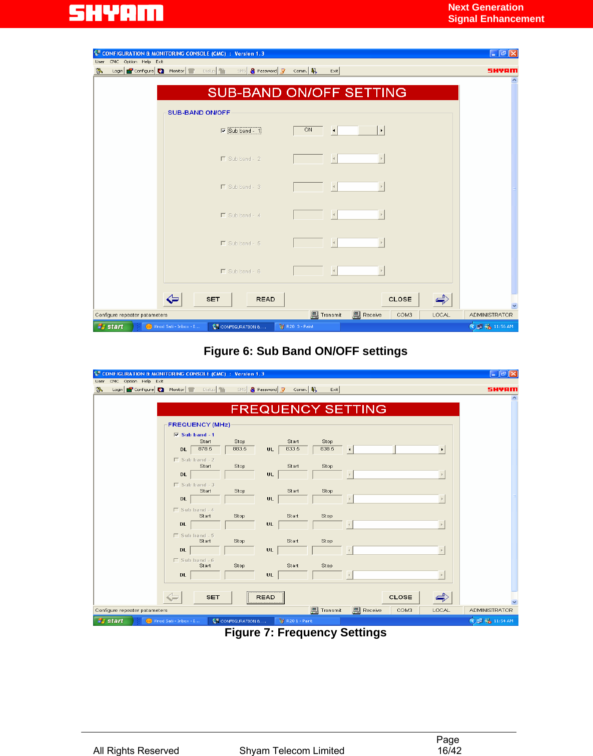                                                                                           Page All Rights Reserved                      Shyam Telecom Limited                                  16/42 Next Generation Signal Enhancement   Figure 6: Sub Band ON/OFF settings   Figure 7: Frequency Settings  