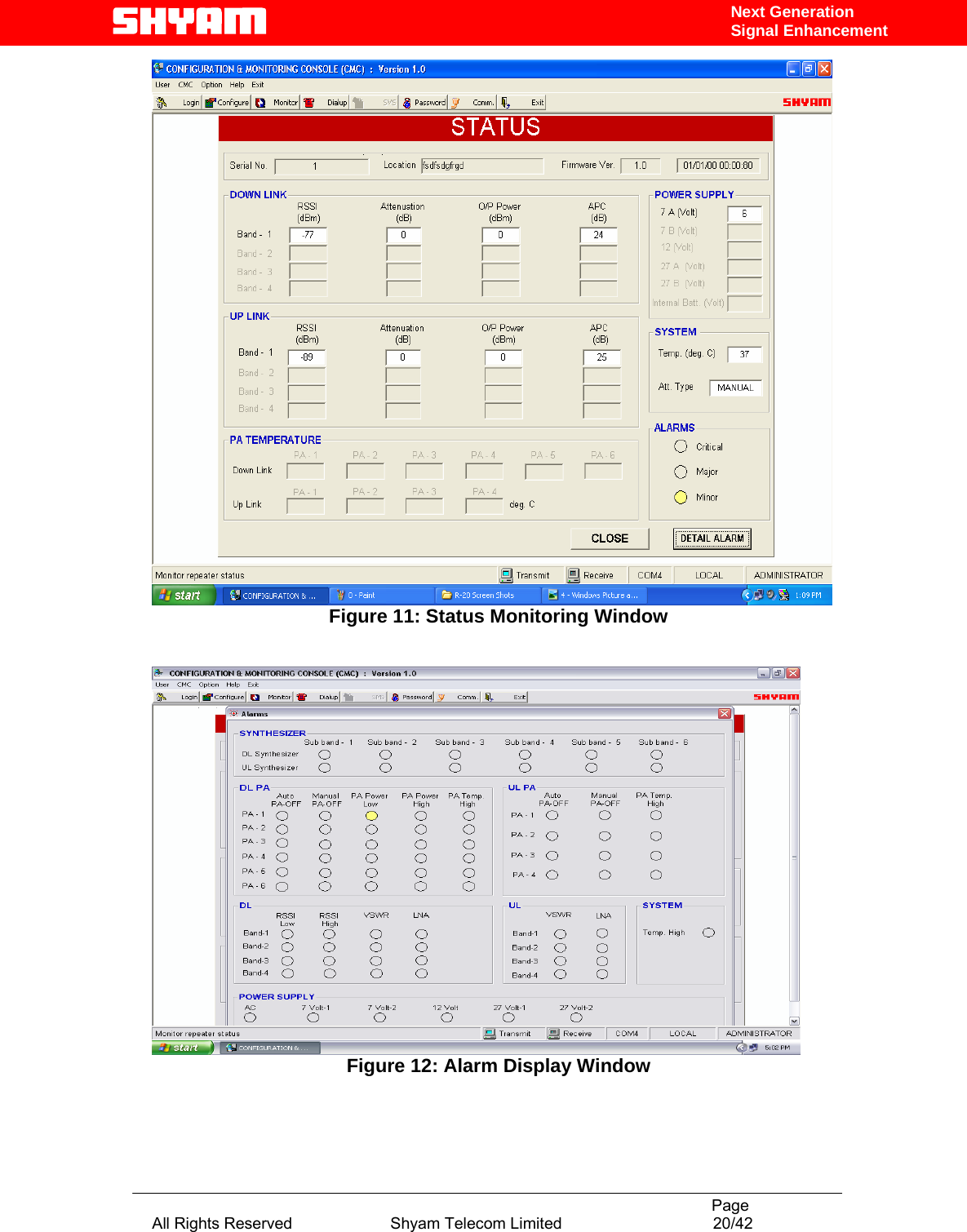                                                                                           Page All Rights Reserved                      Shyam Telecom Limited                                  20/42 Next Generation Signal Enhancement Figure 11: Status Monitoring Window    Figure 12: Alarm Display Window    