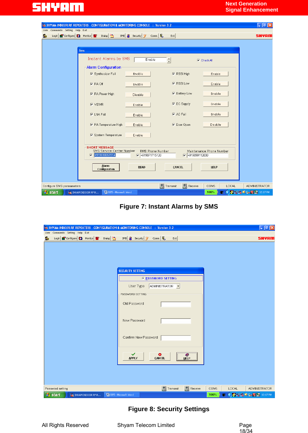  All Rights Reserved              Shyam Telecom Limited                                         Page                                                                                                 18/34    Next Generation  Signal Enhancement   Figure 7: Instant Alarms by SMS     Figure 8: Security Settings 