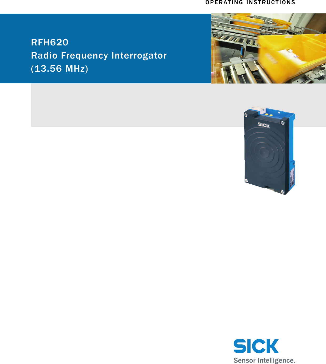 RFH620 InterrogatorOperating InstructionsOPERATING INSTRUCTIONSRFH620Radio Frequency Interrogator(13.56 MHz)