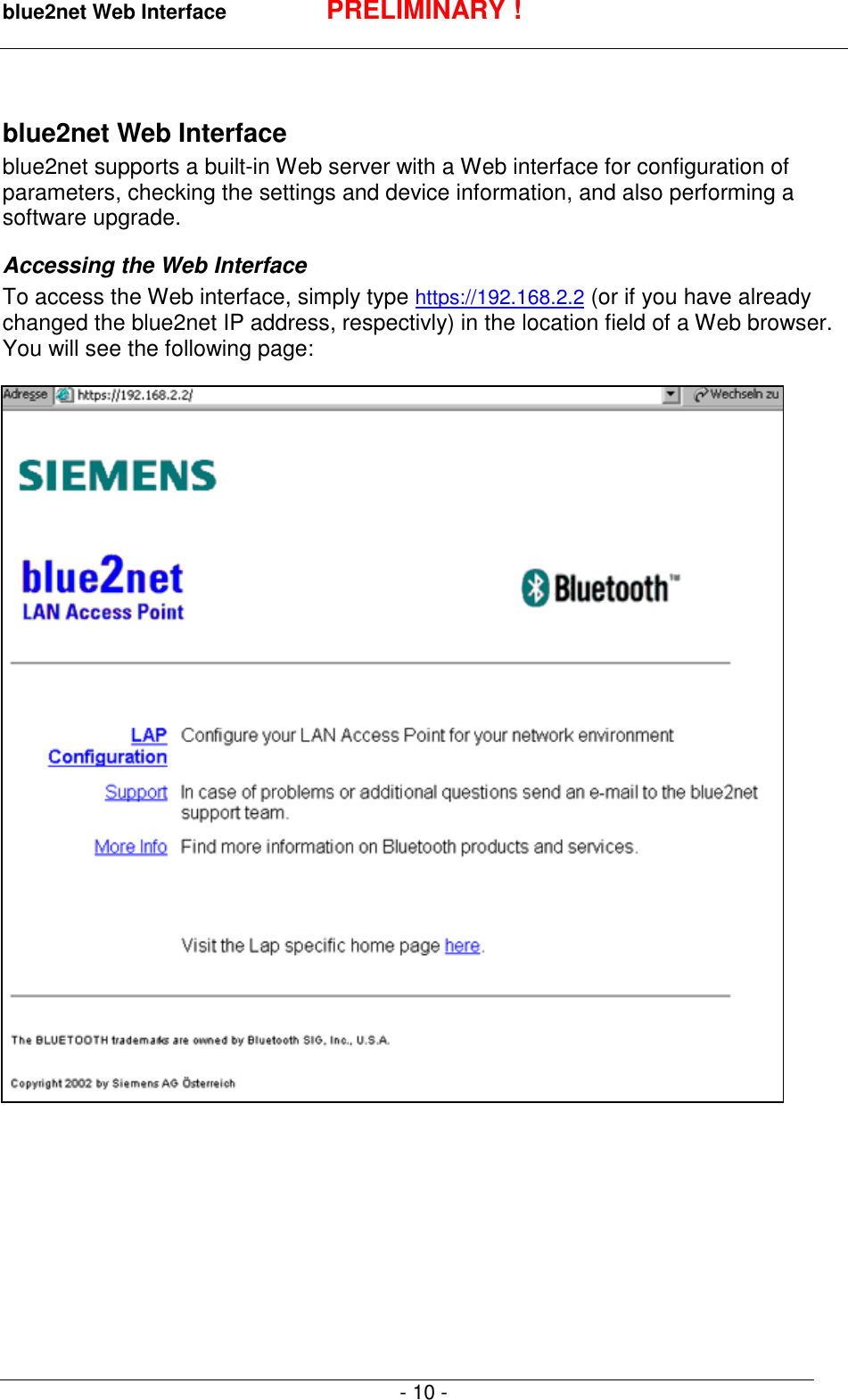blue2net Web Interface PRELIMINARY !- 10 -blue2net Web Interfaceblue2net supports a built-in Web server with a Web interface for configuration ofparameters, checking the settings and device information, and also performing asoftware upgrade.Accessing the Web InterfaceTo access the Web interface, simply type https://192.168.2.2 (or if you have alreadychanged the blue2net IP address, respectivly) in the location field of a Web browser.You will see the following page: