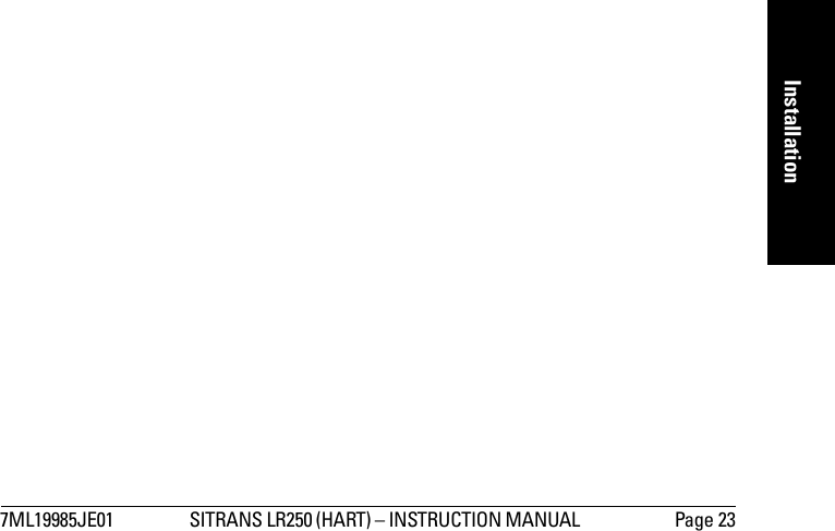 7ML19985JE01 SITRANS LR250 (HART) – INSTRUCTION MANUAL  Page 23mmmmmInstallation