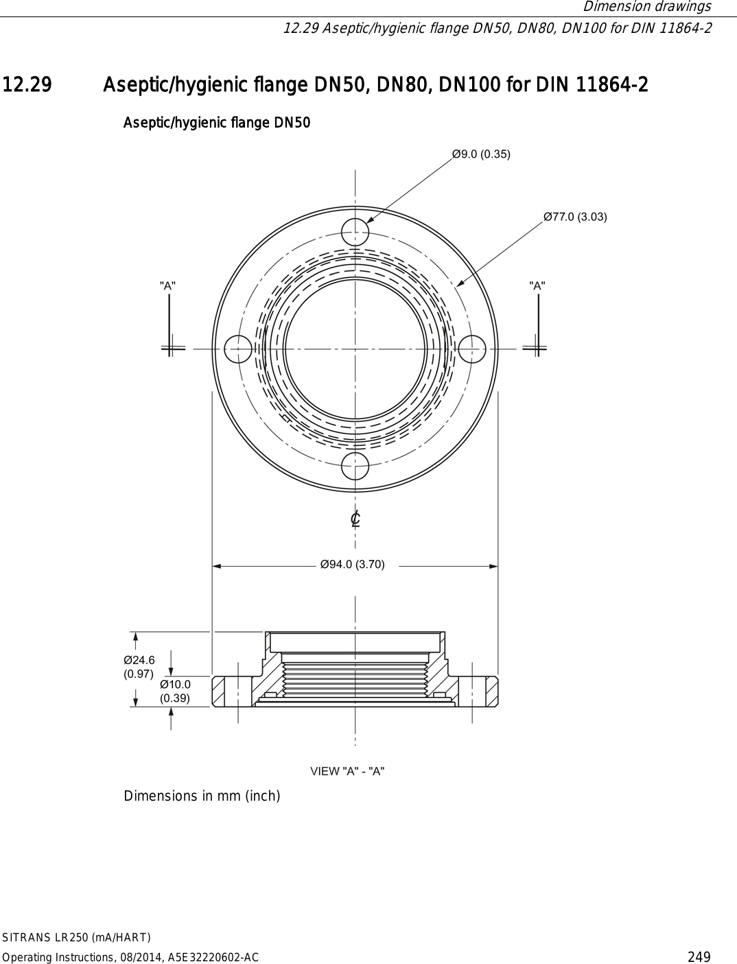  Dimension drawings  12.29 Aseptic/hygienic flange DN50, DN80, DN100 for DIN 11864-2 SITRANS LR250 (mA/HART) Operating Instructions, 08/2014, A5E32220602-AC 249 12.29 Aseptic/hygienic flange DN50, DN80, DN100 for DIN 11864-2 Aseptic/hygienic flange DN50  Dimensions in mm (inch) 