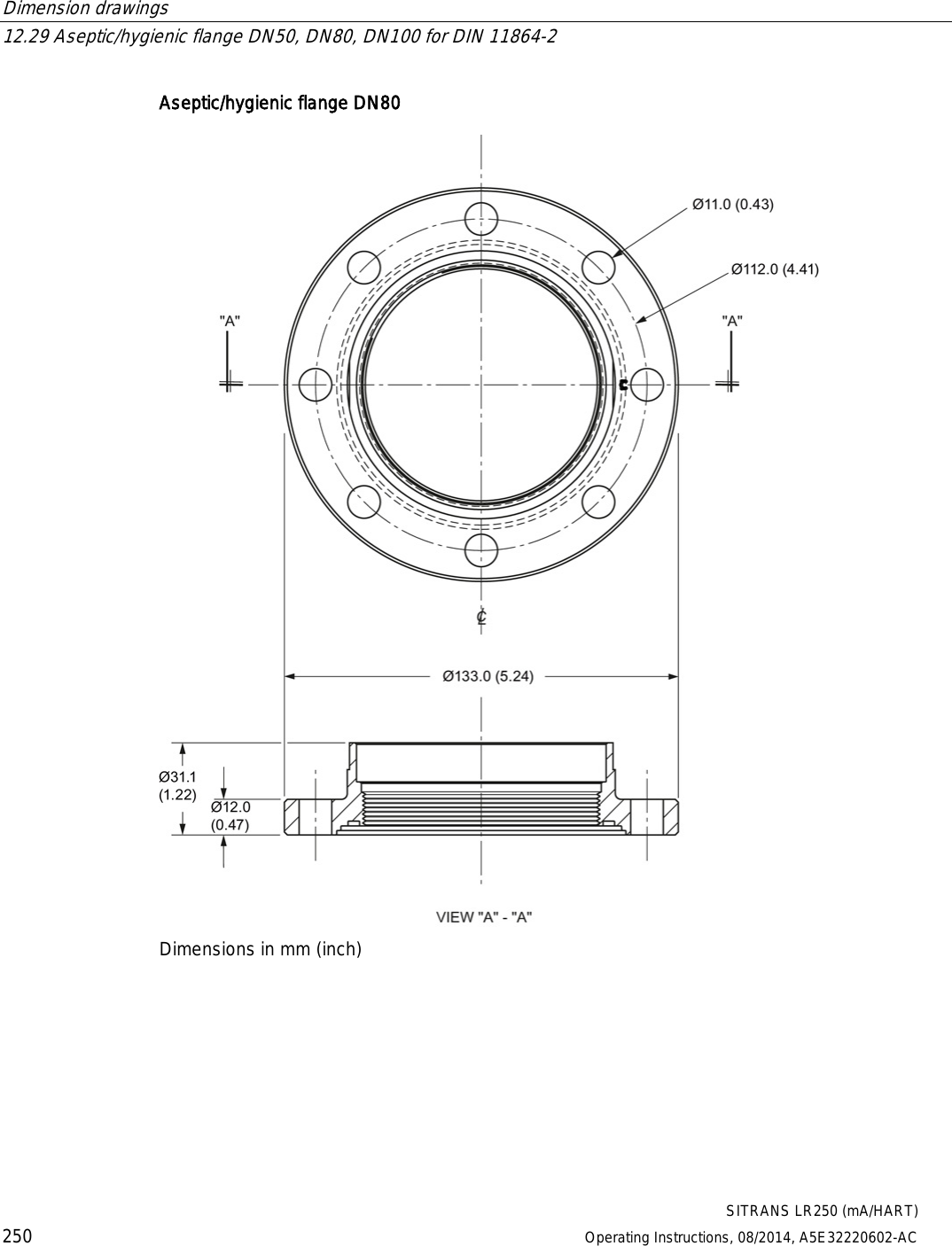 Dimension drawings   12.29 Aseptic/hygienic flange DN50, DN80, DN100 for DIN 11864-2  SITRANS LR250 (mA/HART) 250 Operating Instructions, 08/2014, A5E32220602-AC Aseptic/hygienic flange DN80  Dimensions in mm (inch) 