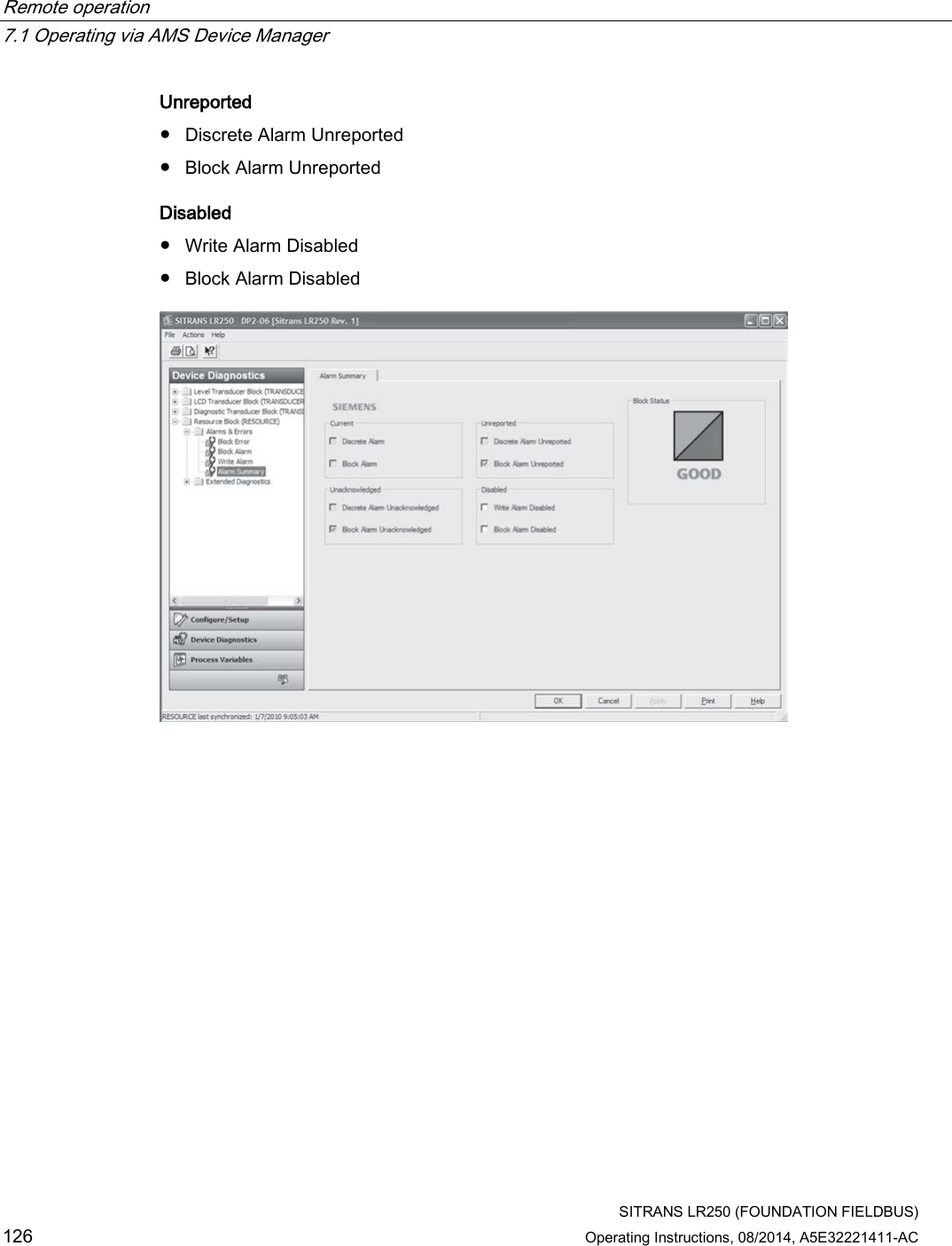 Remote operation   7.1 Operating via AMS Device Manager  SITRANS LR250 (FOUNDATION FIELDBUS) 126 Operating Instructions, 08/2014, A5E32221411-AC Unreported ● Discrete Alarm Unreported ● Block Alarm Unreported Disabled ● Write Alarm Disabled ● Block Alarm Disabled  