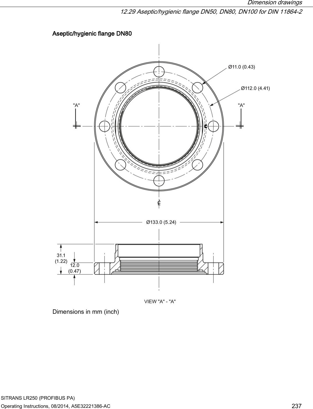  Dimension drawings  12.29 Aseptic/hygienic flange DN50, DN80, DN100 for DIN 11864-2 SITRANS LR250 (PROFIBUS PA) Operating Instructions, 08/2014, A5E32221386-AC 237 Aseptic/hygienic flange DN80  Dimensions in mm (inch) 
