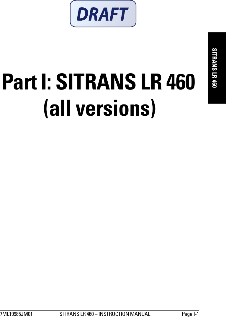 7ML19985JM01 SITRANS LR 460 – INSTRUCTION MANUAL  Page I-1mmmmmSITRANS LR 460Part I: SITRANS LR 460 (all versions)