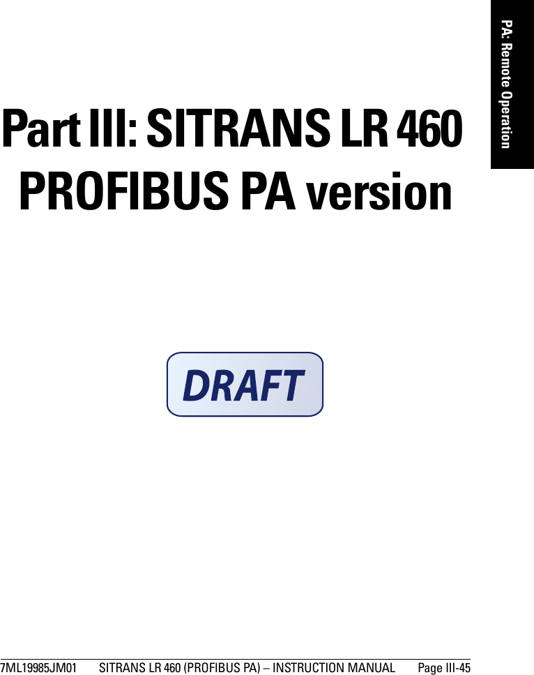 7ML19985JM01 SITRANS LR 460 (PROFIBUS PA) – INSTRUCTION MANUAL  Page III-45mmmmmPA: Remote Operation Part III: SITRANS LR 460 PROFIBUS PA version