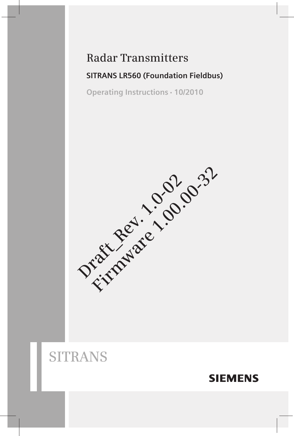 Radar TransmittersOperating Instructions   10/2010SITRANS LR560 (Foundation Fieldbus)SITRANSDraft_Rev. 1.0-02Firmware 1.00.00-32