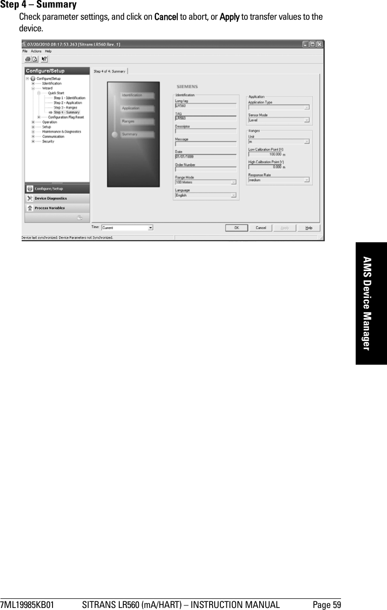 7ML19985KB01 SITRANS LR560 (mA/HART) – INSTRUCTION MANUAL Page 59mmmmmAMS Device ManagerStep 4 – SummaryCheck parameter settings, and click on Cancel to abort, or Apply to transfer values to the device.