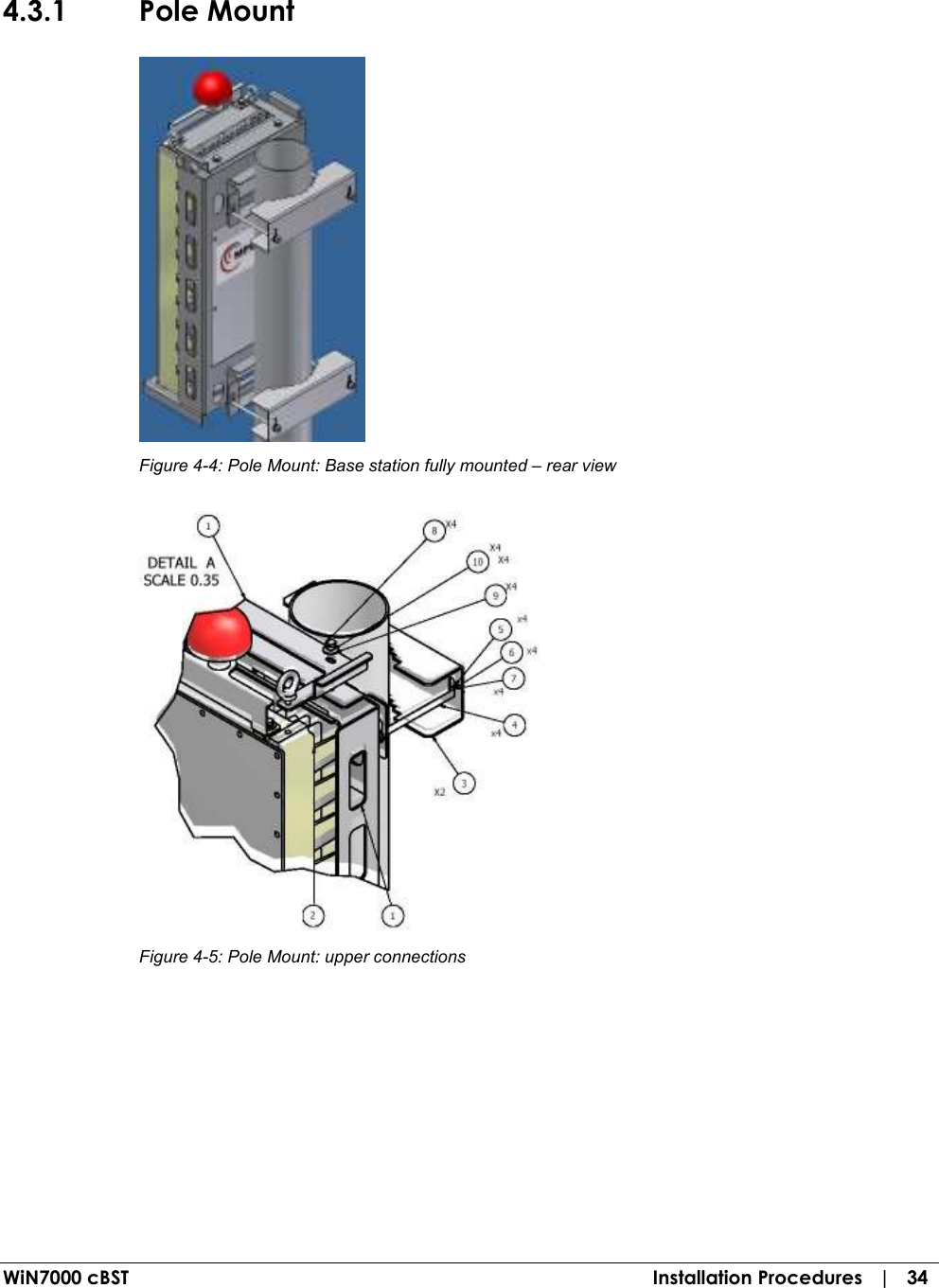  WiN7000 cBST  Installation Procedures   |   34 4.3.1 Pole Mount  Figure  4-4: Pole Mount: Base station fully mounted – rear view  Figure  4-5: Pole Mount: upper connections 