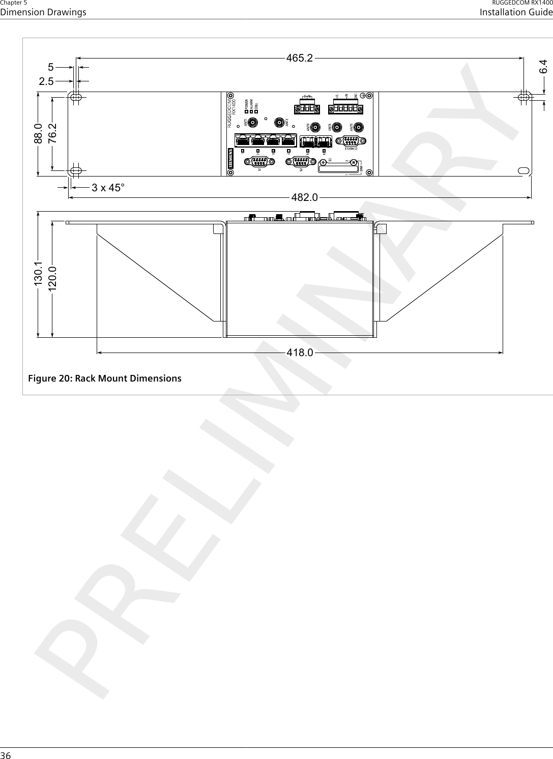 Chapter 5Dimension DrawingsRUGGEDCOM RX1400Installation Guide363 x 45° 482.076.288.052.5465.26.4418.0120.0130.1Figure20:Rack Mount Dimensions