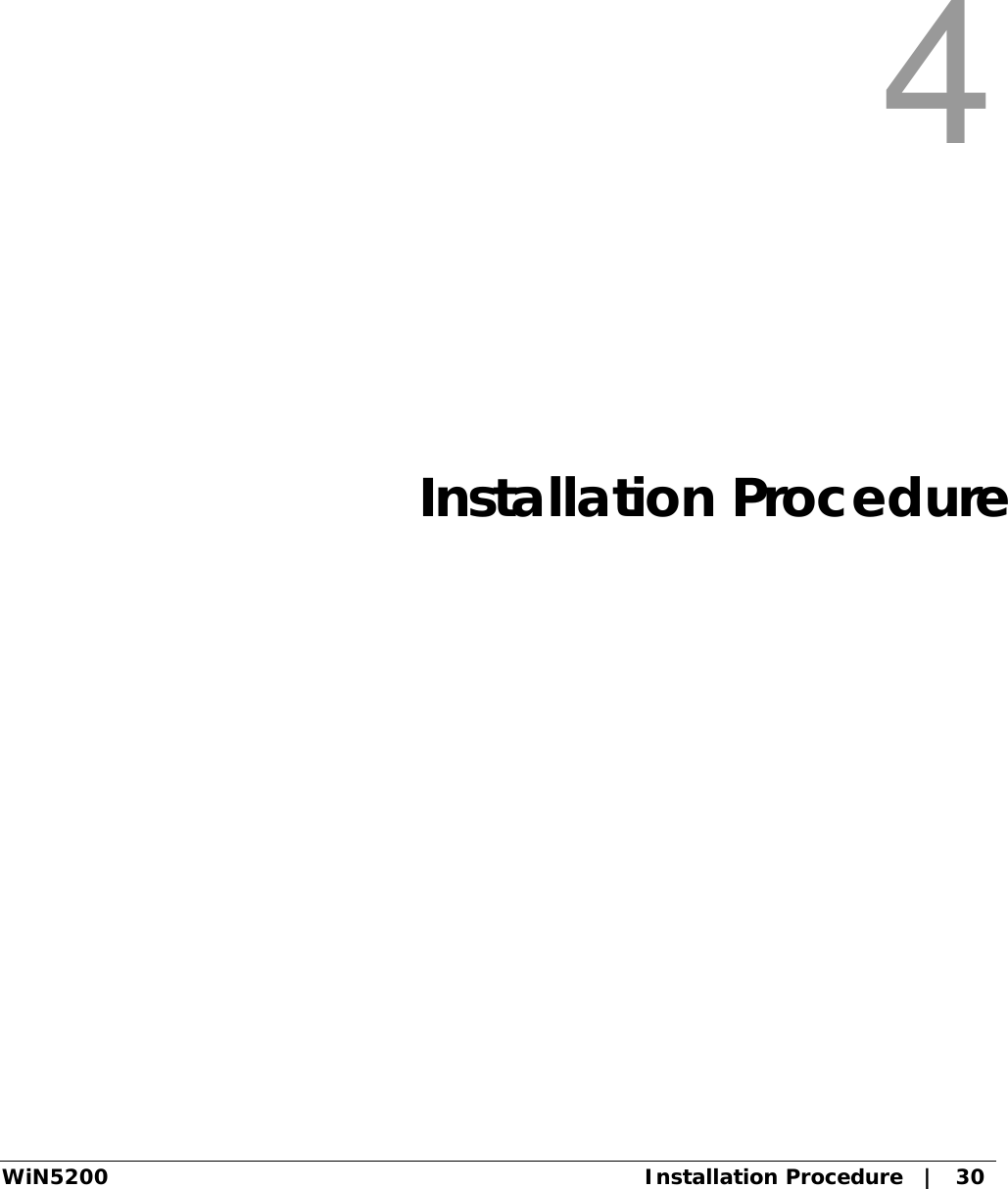  WiN5200 Installation Procedure   |   30  4 Installation Procedure 