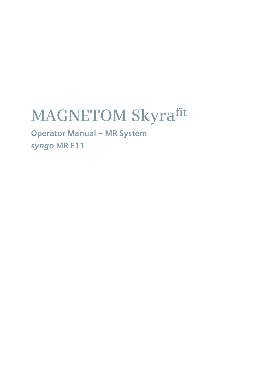 MAGNETOM SkyrafitOperator Manual – MR Systemsyngo MR E11