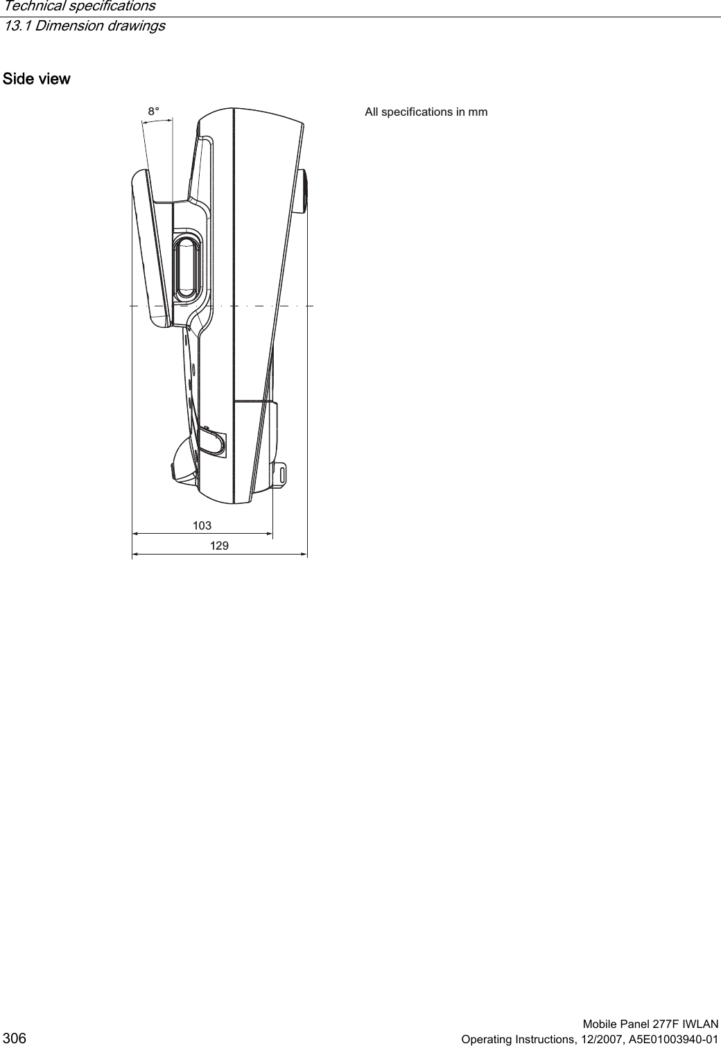 Technical specifications   13.1 Dimension drawings  Mobile Panel 277F IWLAN 306 Operating Instructions, 12/2007, A5E01003940-01 Side view $OOVSHFLILFDWLRQVLQPPr  