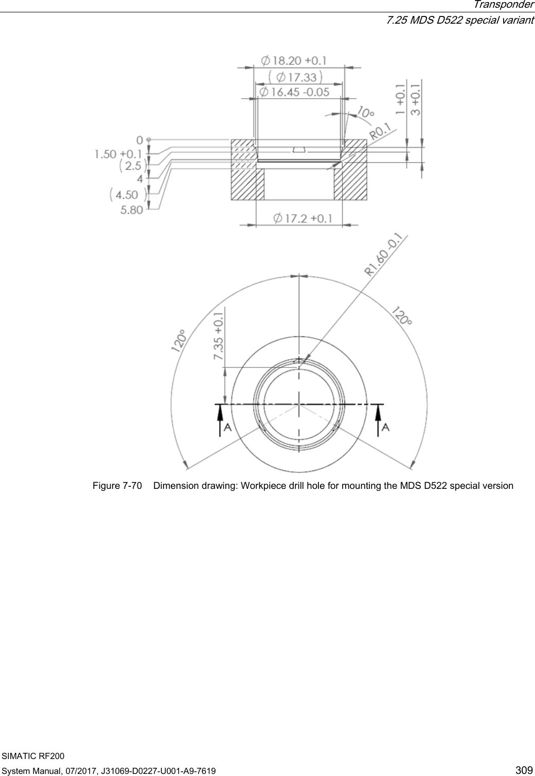  Transponder  7.25 MDS D522 special variant SIMATIC RF200 System Manual, 07/2017, J31069-D0227-U001-A9-7619 309  Figure 7-70 Dimension drawing: Workpiece drill hole for mounting the MDS D522 special version 