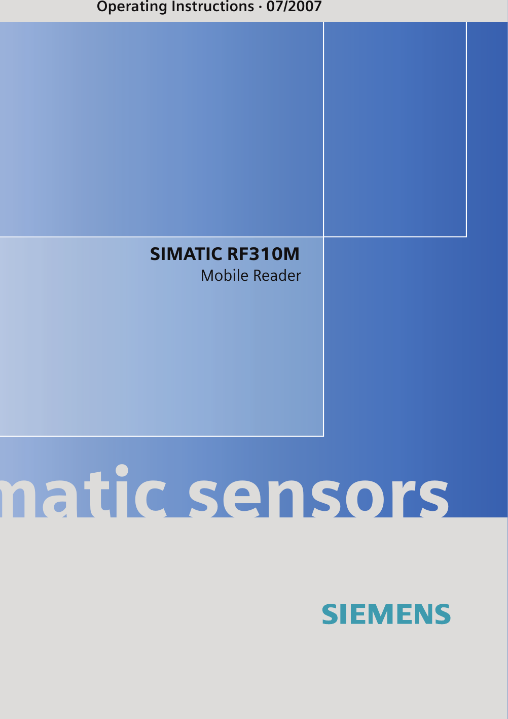 RFID Systems SIMATIC RF310M Mobile Reader DOCUMENTATIONDOCUMENTATIONOperating Instructions · 07/2007Mobile Reader SIMATIC RF310Msimatic sensors