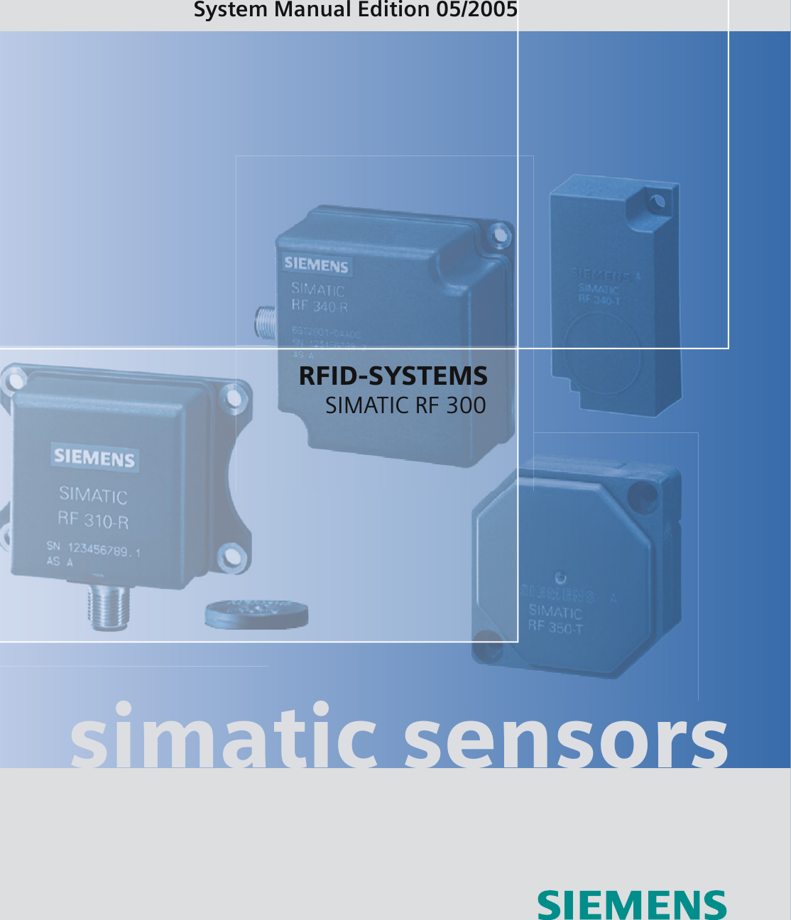 simatic sensorsSystem Manual Edition 05/2005RFID-SYSTEMSSIMATIC RF 300