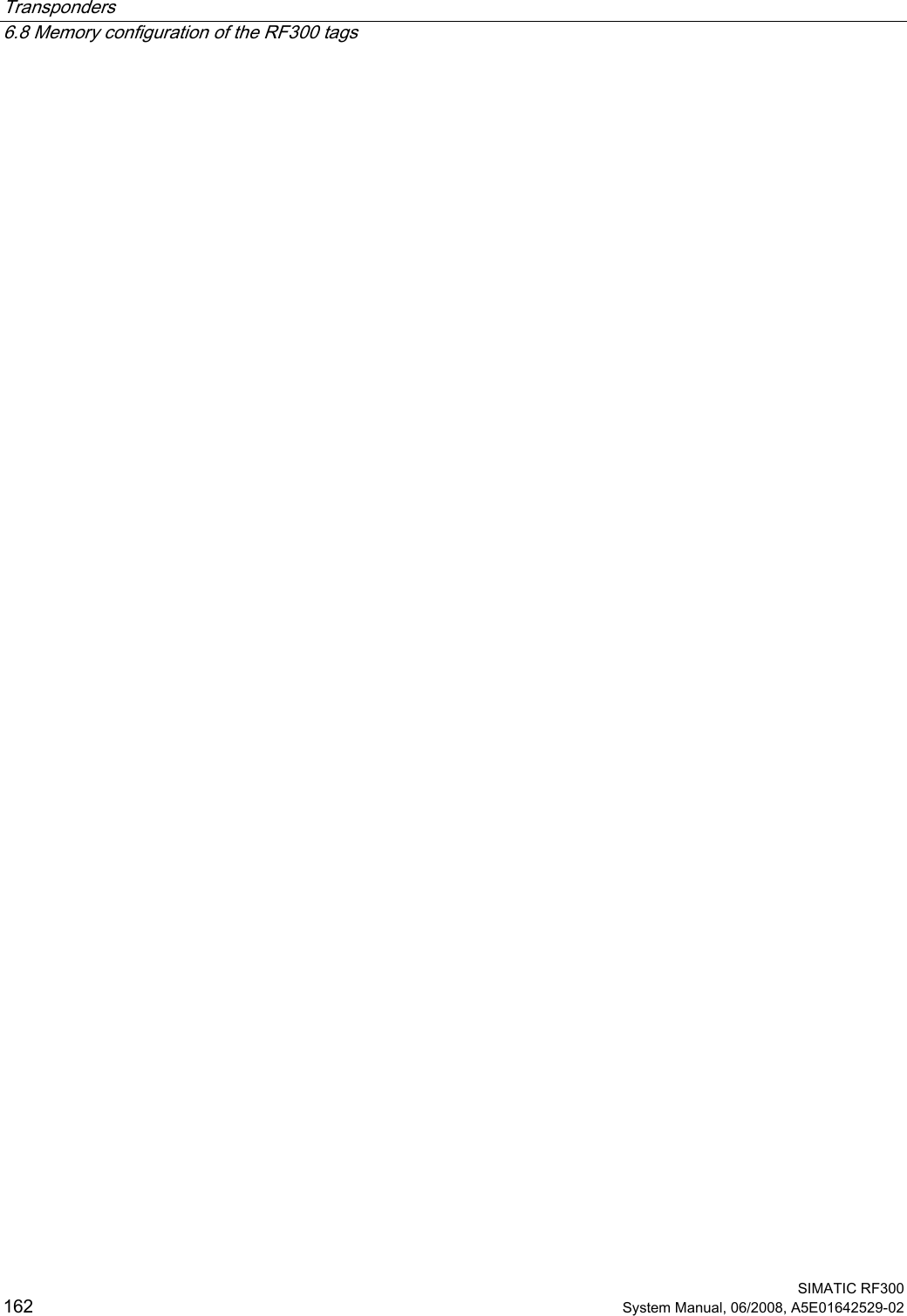 Transponders   6.8 Memory configuration of the RF300 tags  SIMATIC RF300 162 System Manual, 06/2008, A5E01642529-02 