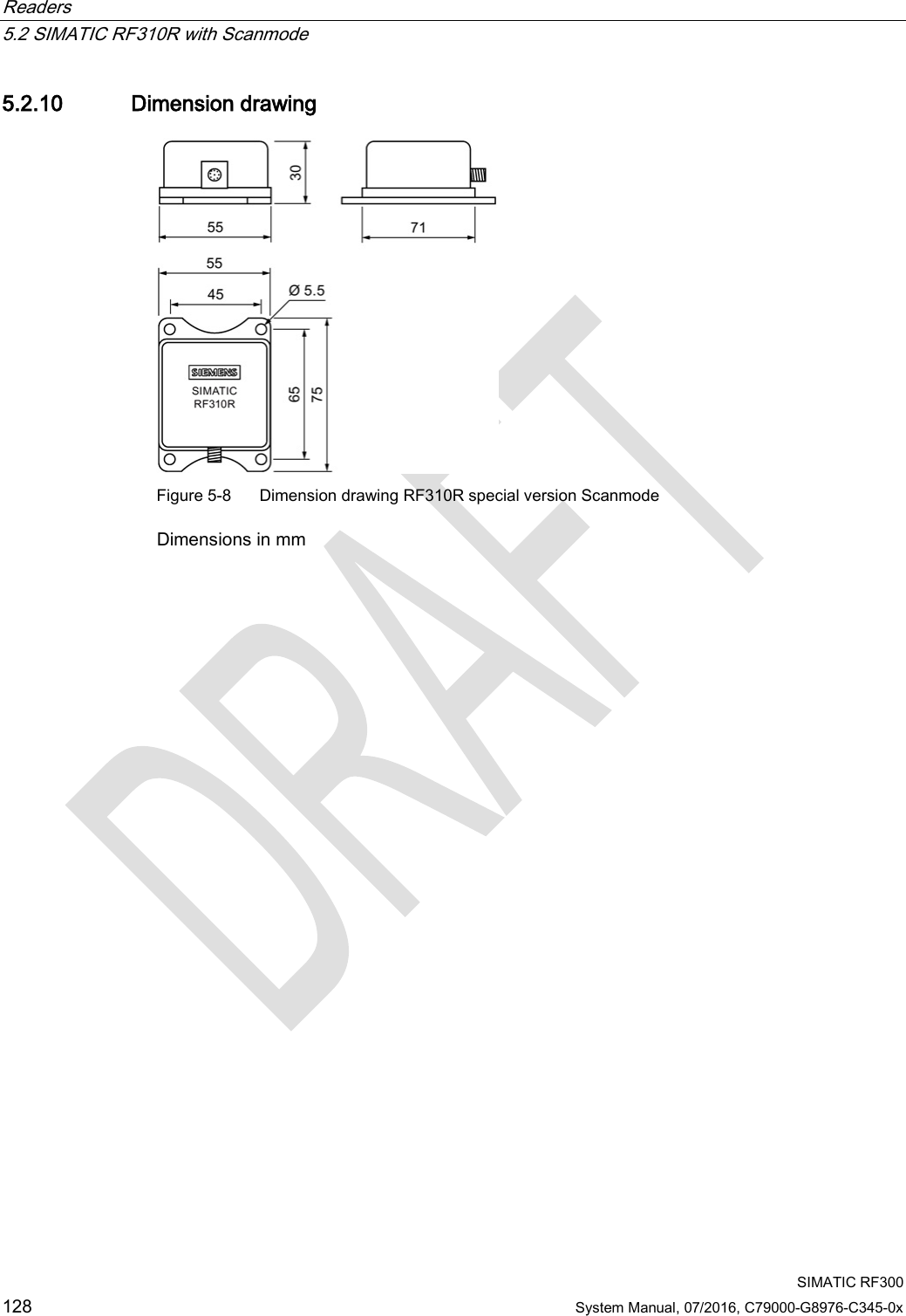 Readers   5.2 SIMATIC RF310R with Scanmode  SIMATIC RF300 128 System Manual, 07/2016, C79000-G8976-C345-0x 5.2.10 Dimension drawing  Figure 5-8  Dimension drawing RF310R special version Scanmode Dimensions in mm  
