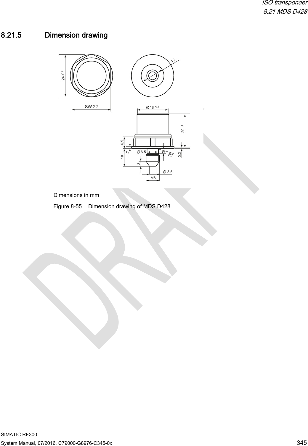  ISO transponder  8.21 MDS D428 SIMATIC RF300 System Manual, 07/2016, C79000-G8976-C345-0x 345 8.21.5 Dimension drawing  Dimensions in mm Figure 8-55 Dimension drawing of MDS D428 
