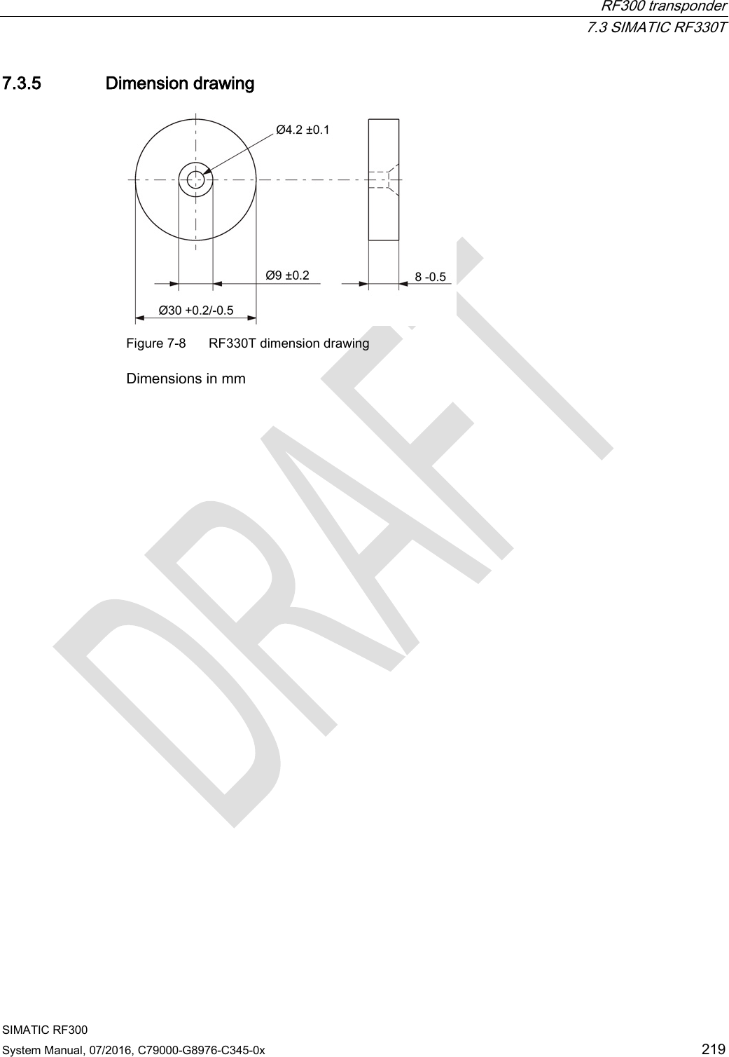  RF300 transponder  7.3 SIMATIC RF330T SIMATIC RF300 System Manual, 07/2016, C79000-G8976-C345-0x  219 7.3.5 Dimension drawing  Figure 7-8  RF330T dimension drawing Dimensions in mm  