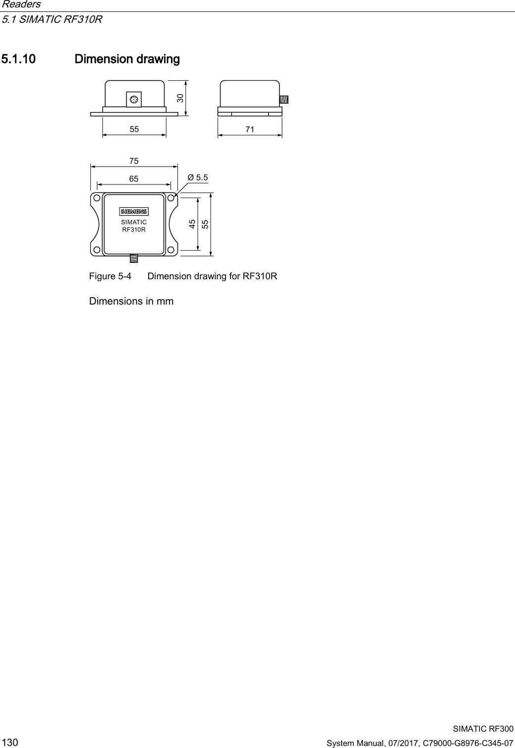 Readers   5.1 SIMATIC RF310R  SIMATIC RF300 130 System Manual, 07/2017, C79000-G8976-C345-07 5.1.10 Dimension drawing  Figure 5-4  Dimension drawing for RF310R Dimensions in mm 
