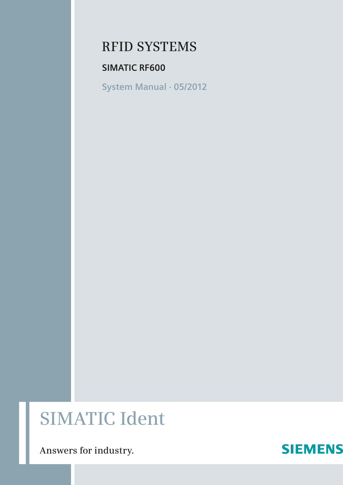  Answers for industry.SIMATIC IdentRFID SYSTEMSSIMATIC RF600System Manual · 05/2012