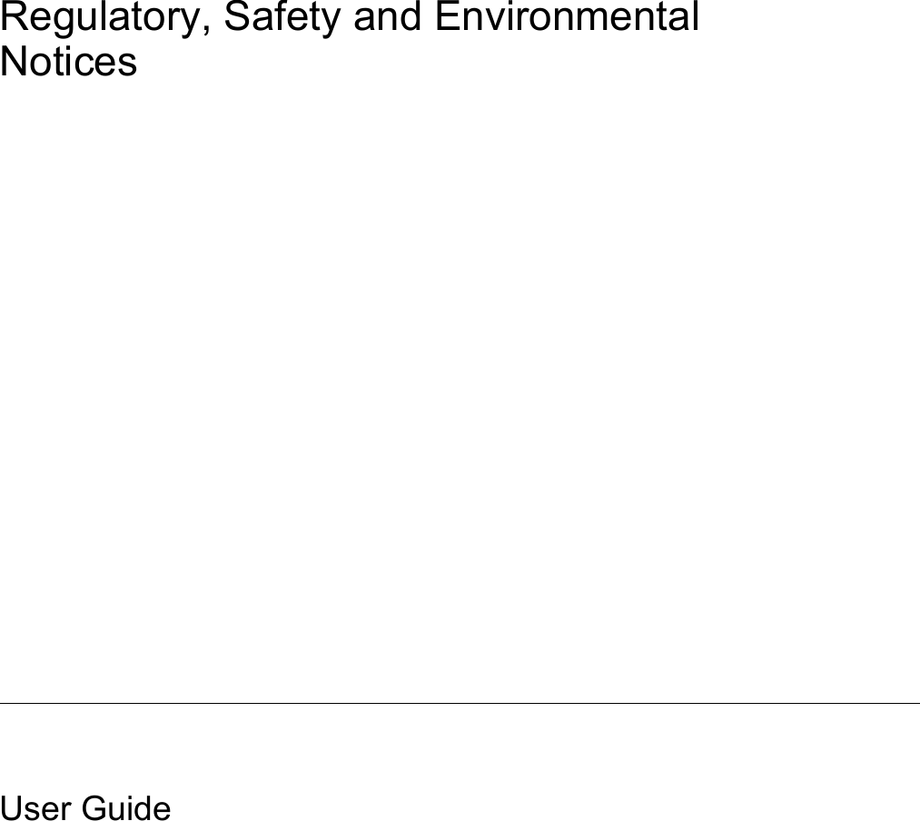 Regulatory, Safety and EnvironmentalNoticesUser Guide
