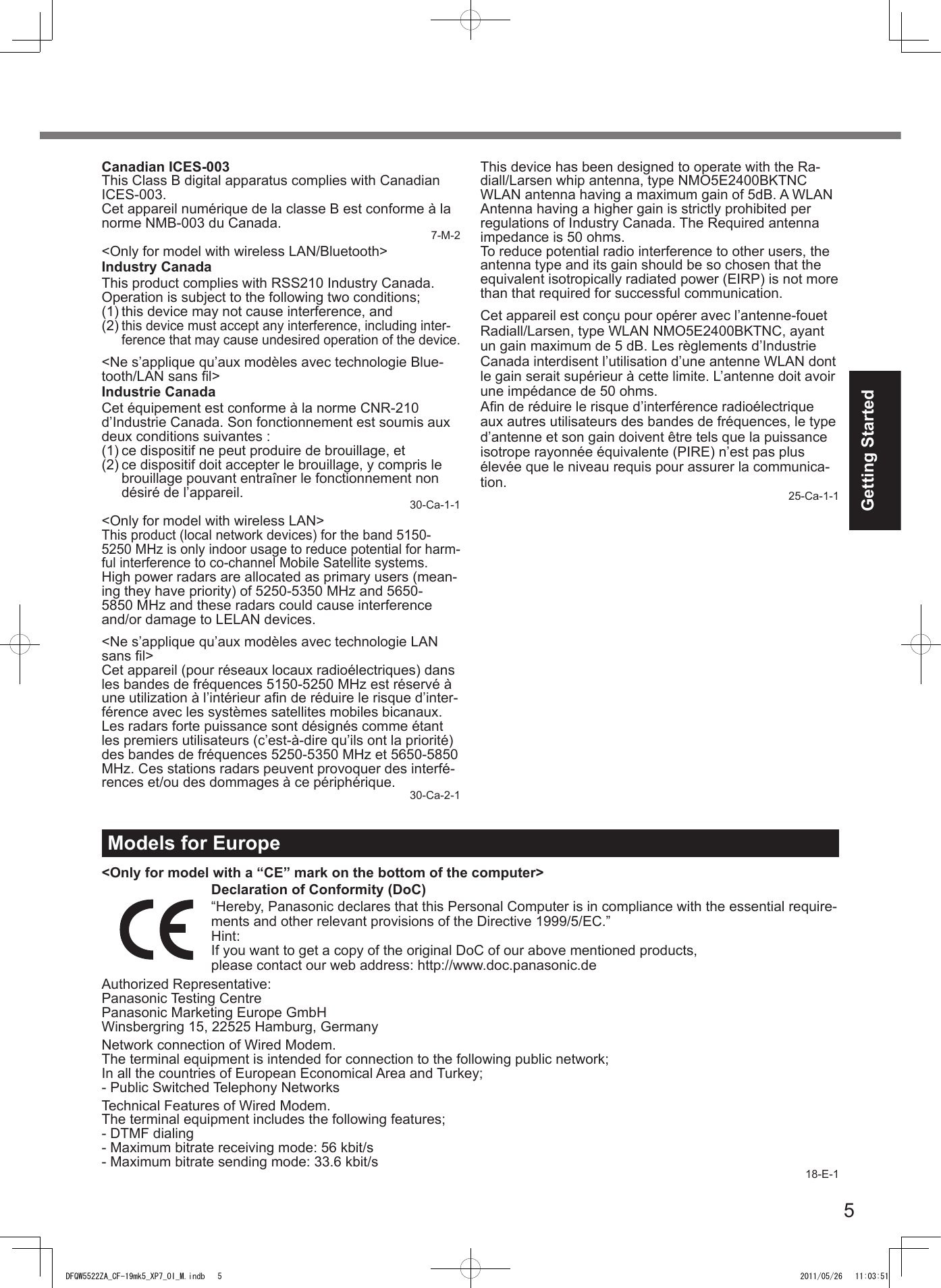 Getting StartedModels for Europe&lt;Only for model with a “CE” mark on the bottom of the computer&gt;Declaration of Conformity (DoC) Canadian ICES-003 Industry CanadaIndustrie Canada   DFQW5522ZA_CF-19mk5_XP7_OI_M.indb   5 2011/05/26   11:03:51
