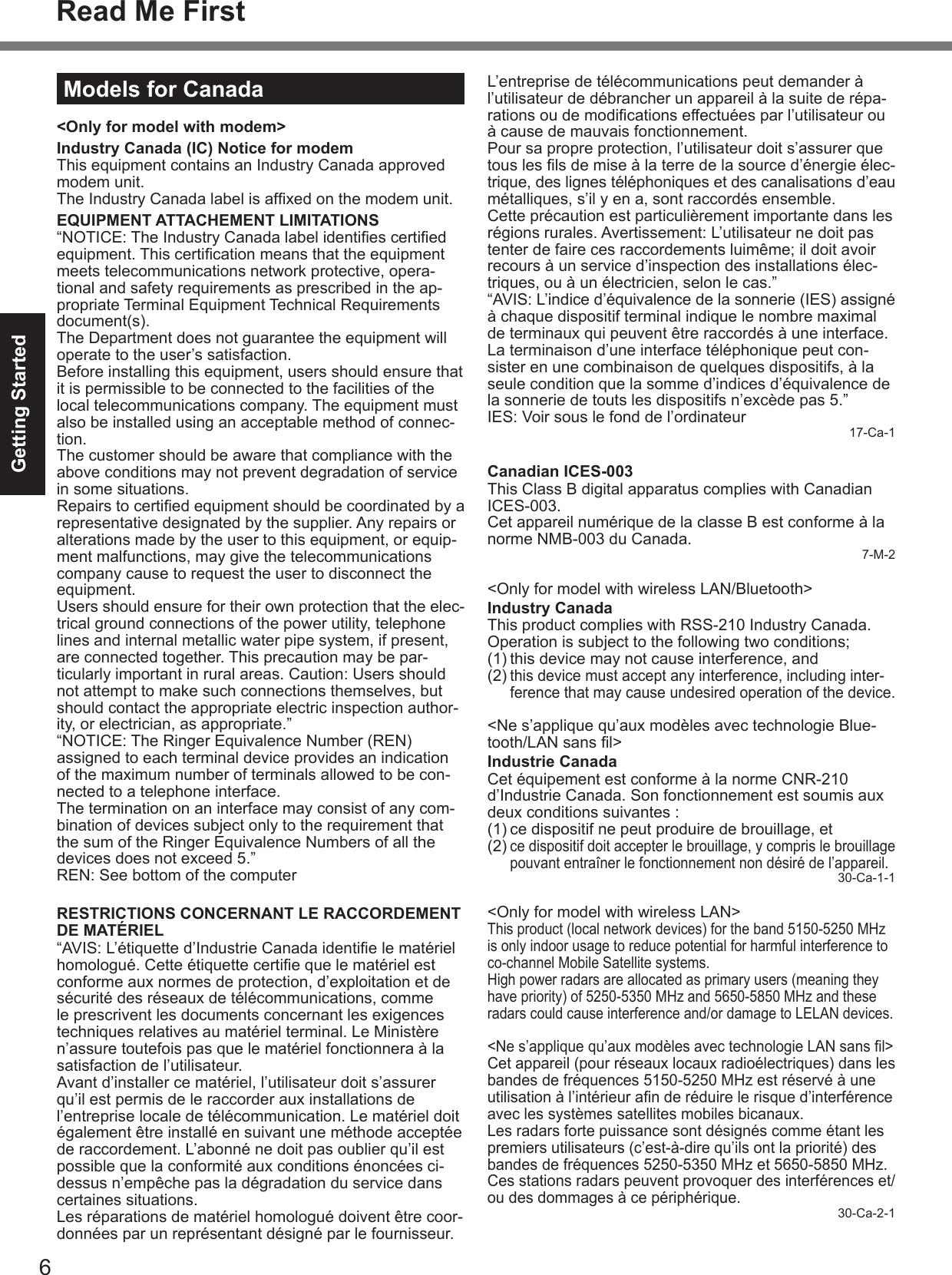 Getting StartedModels for Canada<Only for model with modem>Industry Canada (IC) Notice for modemEQUIPMENT ATTACHEMENT LIMITATIONSRESTRICTIONS CONCERNANT LE RACCORDEMENT DE MATÉRIEL Canadian ICES-003 Industry CanadaIndustrie CanadaRead Me First