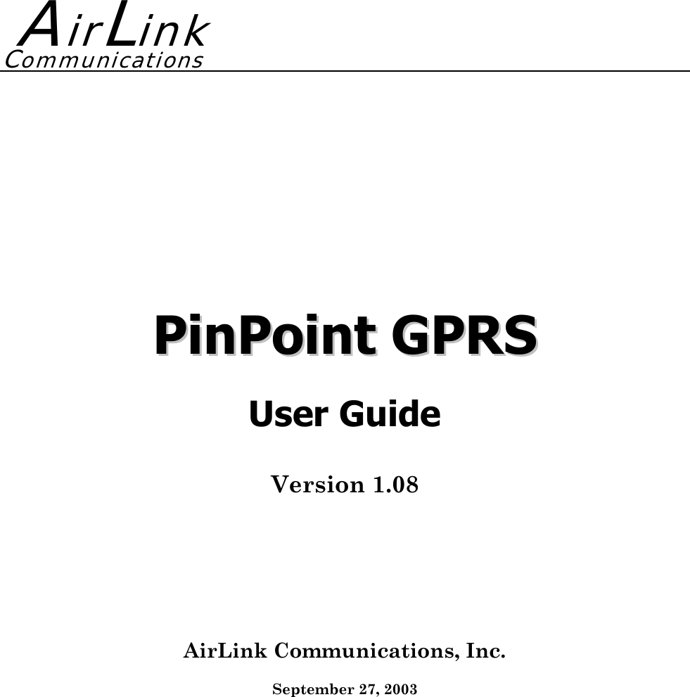 PPiinnPPooiinntt GGPPRRSS User Guide Version 1.08 AirLink Communications, Inc. September 27, 2003 AirLinkCommunications