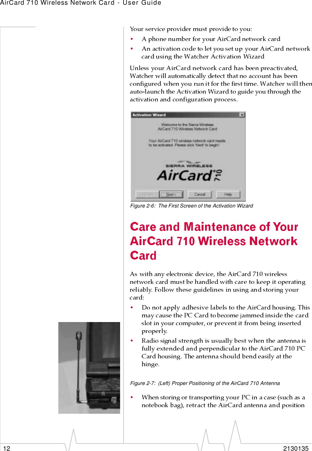AirCard 710 Wireless Network Card - User Guide12 2130135Figure 2-6: The First Screen of the Activation WizardFigure 2-7: (Left) Proper Positioning of the AirCard 710 Antenna