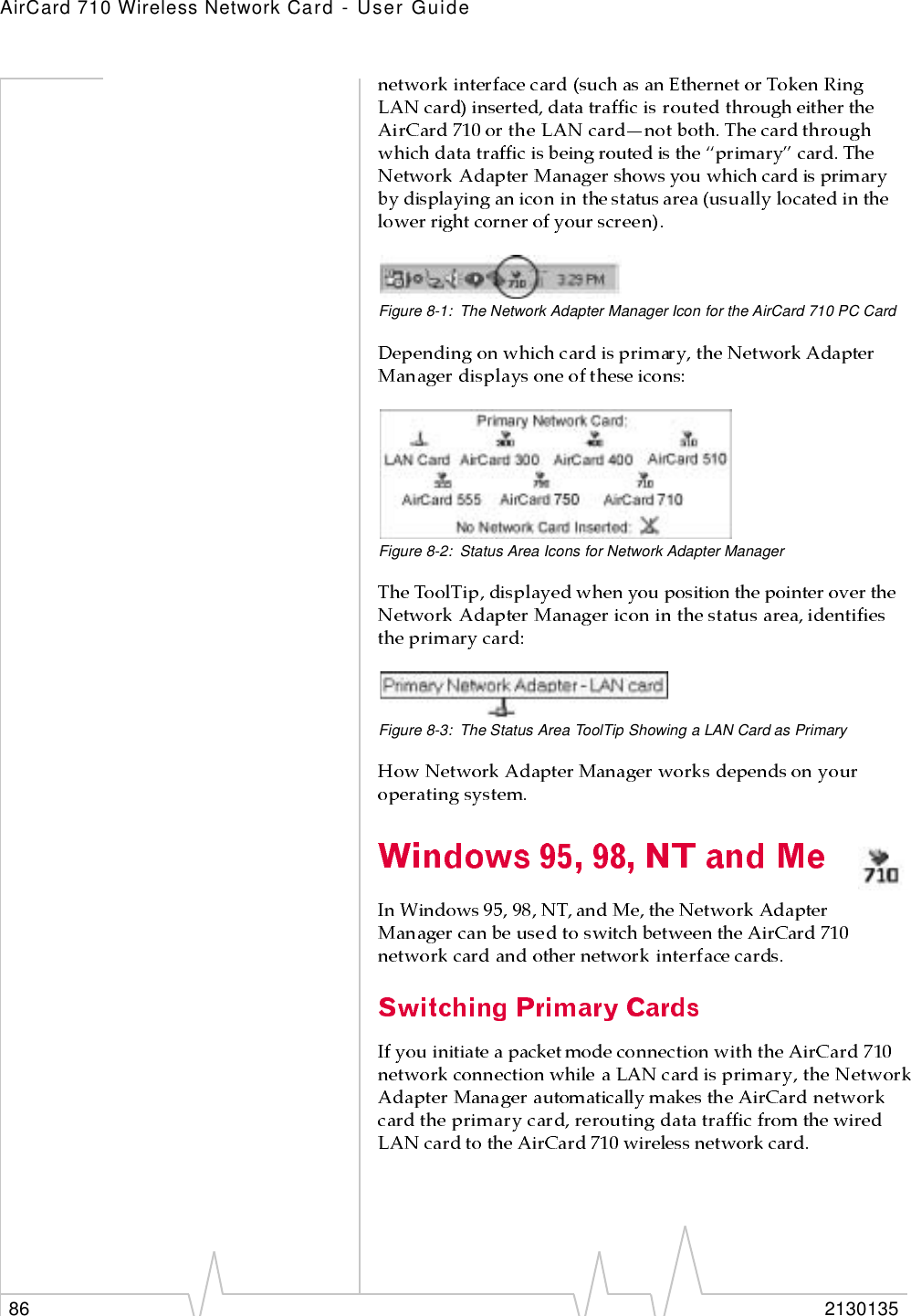AirCard 710 Wireless Network Card - User Guide86 2130135Figure 8-1: The Network Adapter Manager Icon for the AirCard 710 PC CardFigure 8-2: Status Area Icons for Network Adapter ManagerFigure 8-3: The Status Area ToolTip Showing a LAN Card as Primary